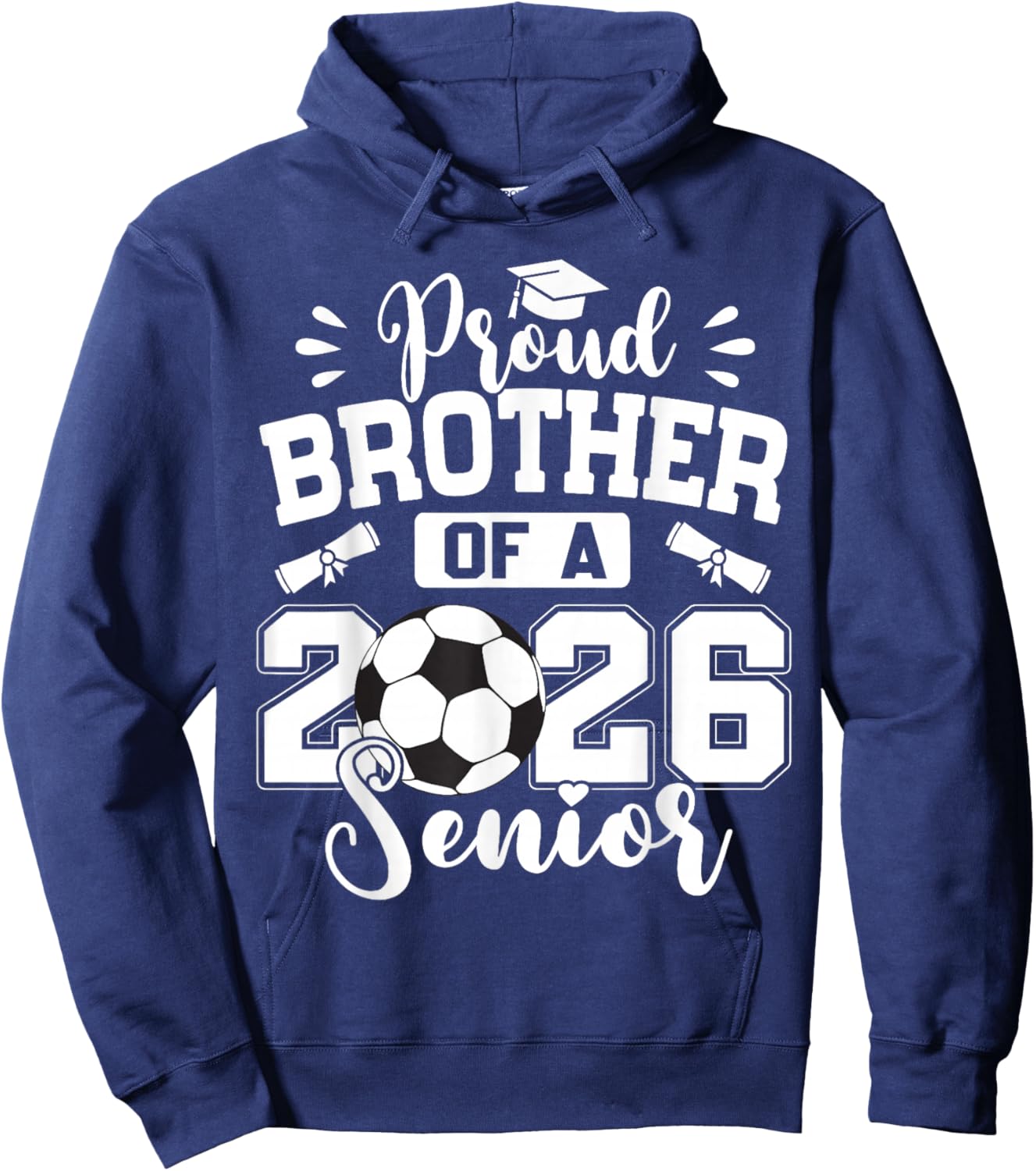 Proud Brother of A 2026 Senior Soccer Ball Graduation Hoodie - Hoodie | Navy