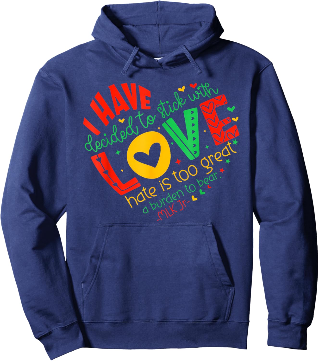 I Have Decided to Stick with Love MLK Black History Month Hoodie - Hoodie | Navy