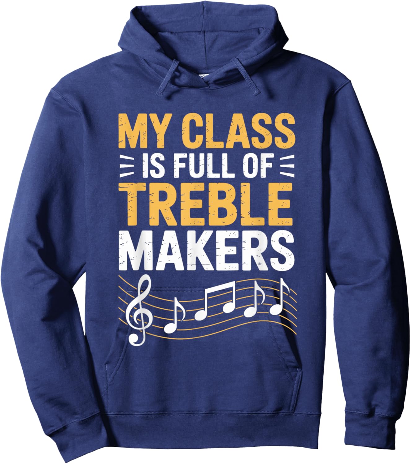 My Class is Full of Treble Makers, Music Teacher Hoodie - Hoodie | Navy