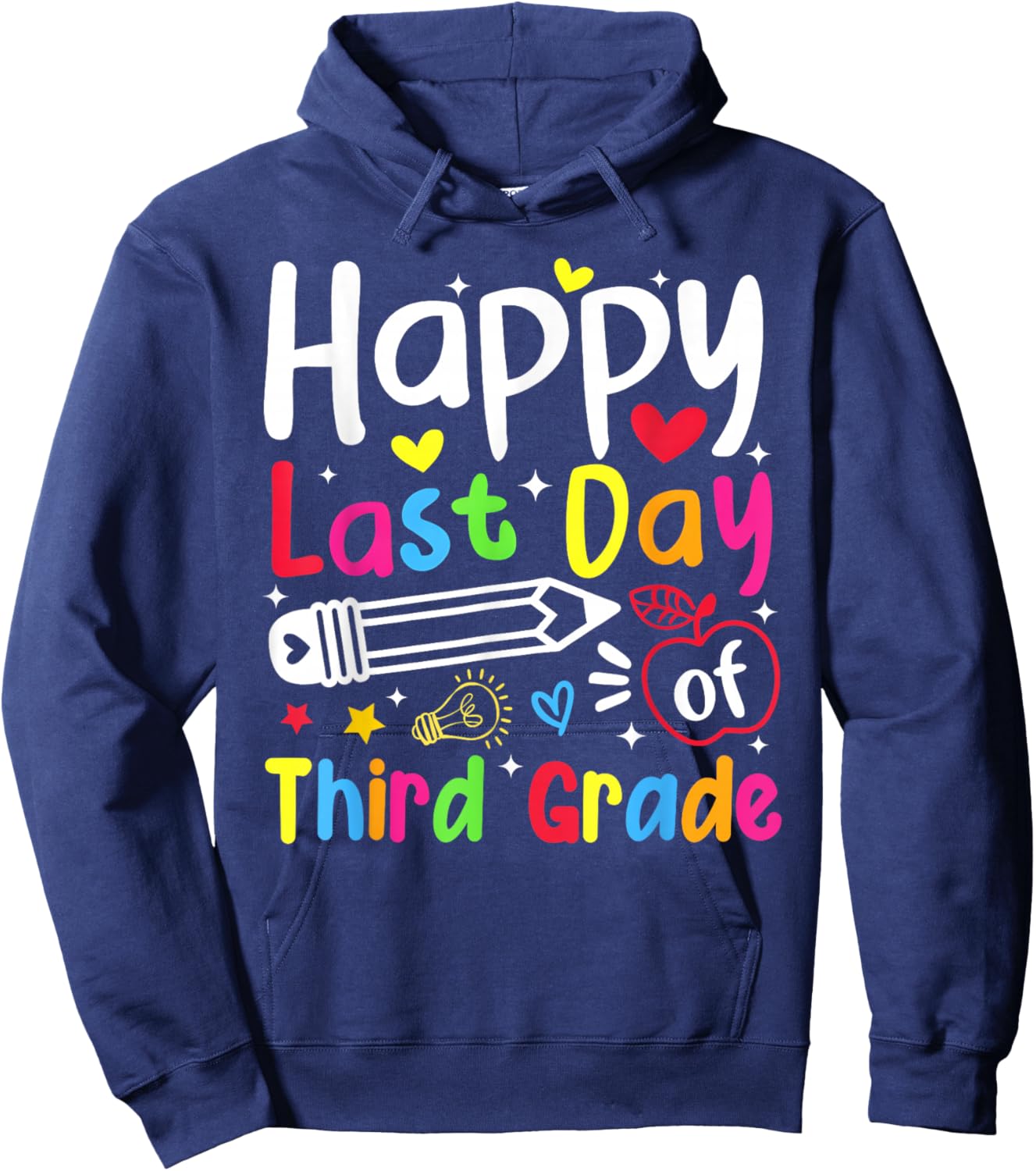 Happy Last Day of Third Grade Boy Girl Student Teacher Hoodie - Hoodie | Navy