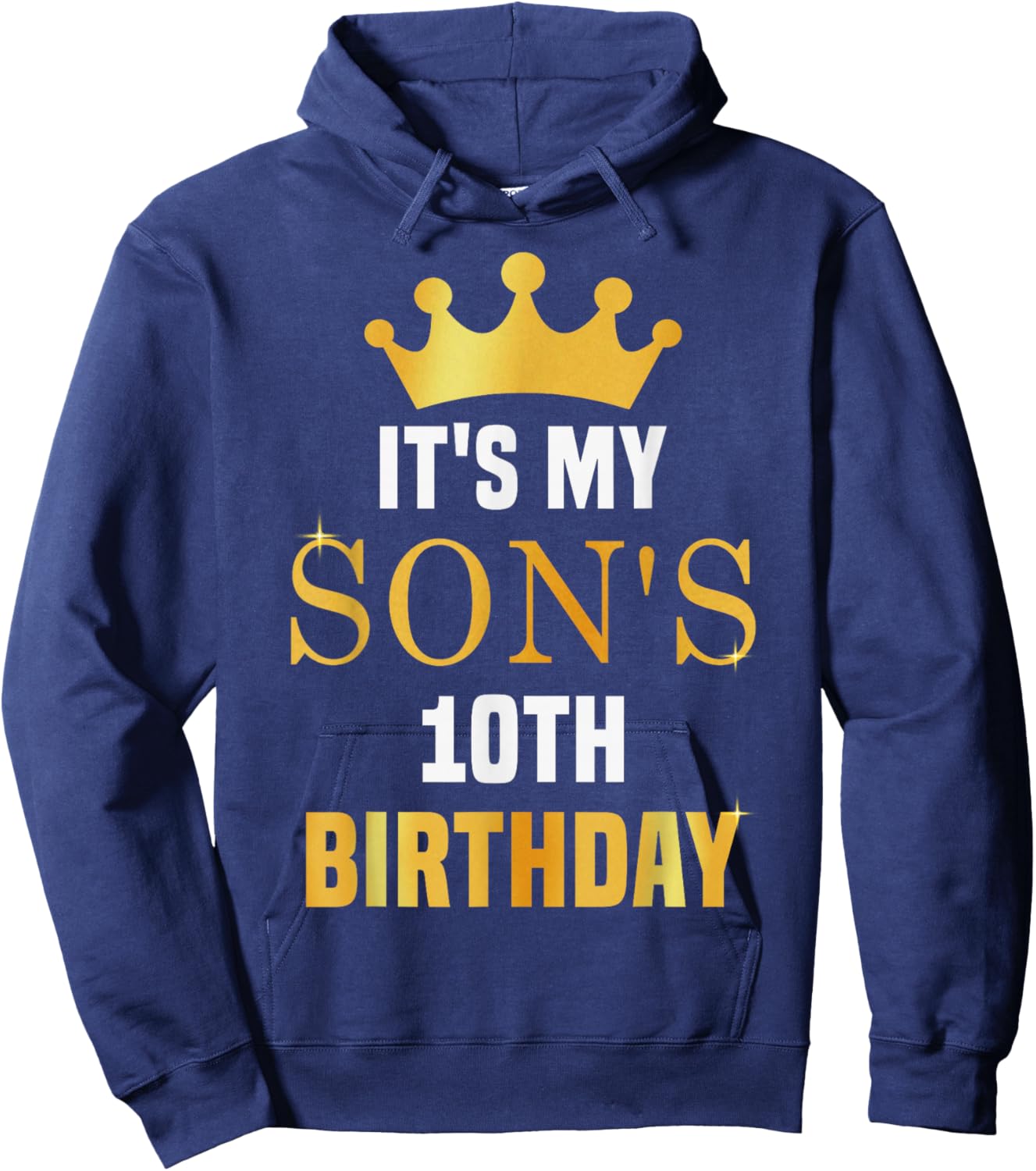 Its My Son's 10th Birthday 10 Years Old Golden Bday Hoodie - Hoodie | Navy