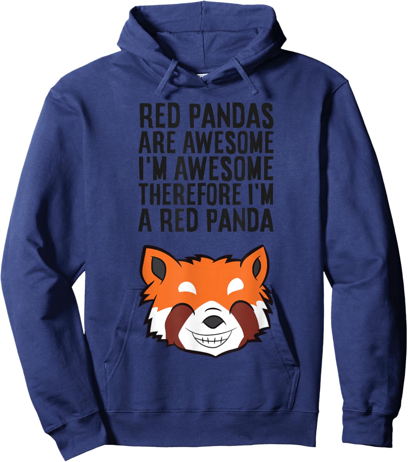 Red Pandas Are Awesome Therefore I'm A Red Panda Hoodie - Hoodie | Navy