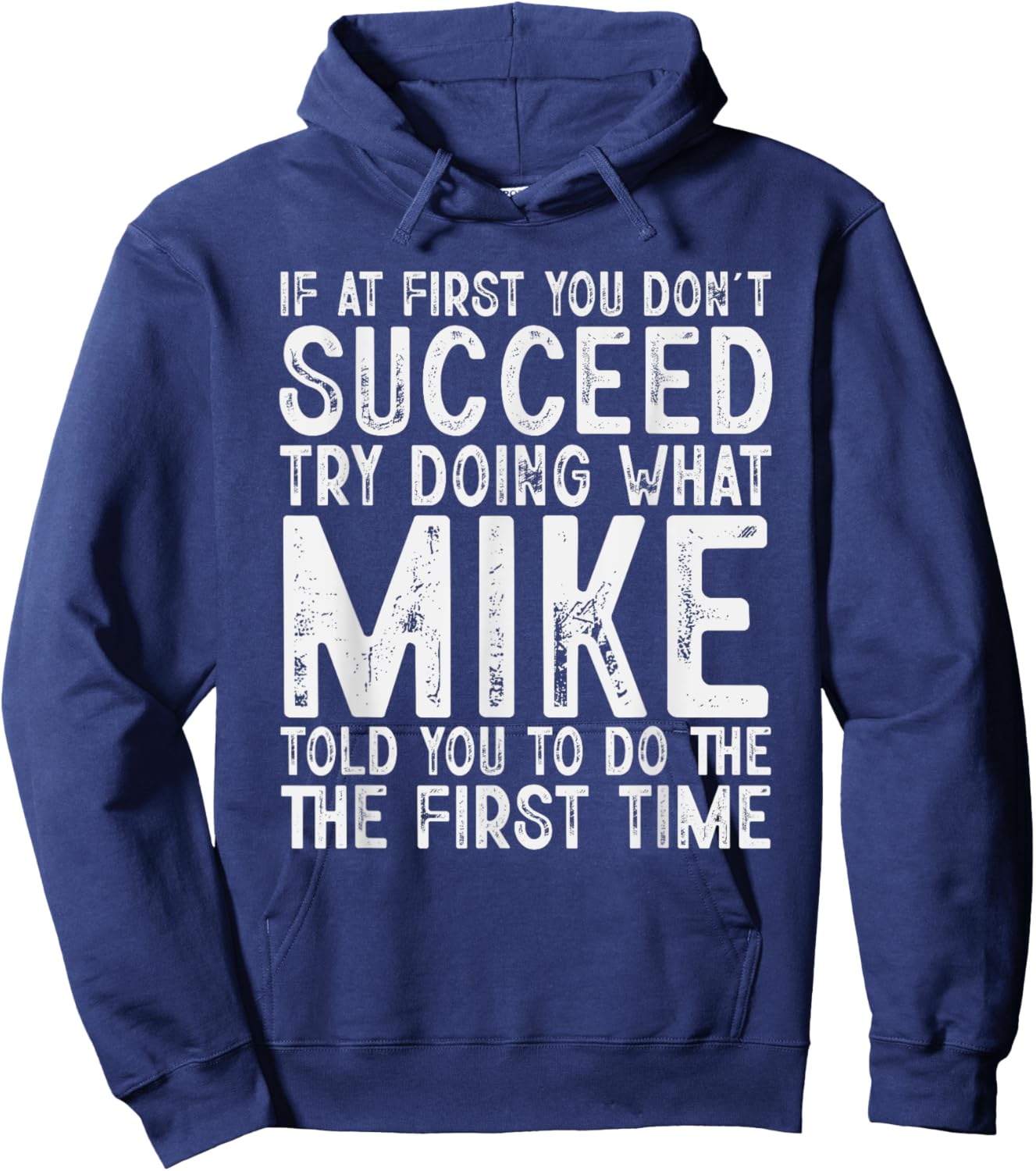 Funny Mike If At First You Don't Succeed Father's Day Dad Hoodie - Hoodie | Navy