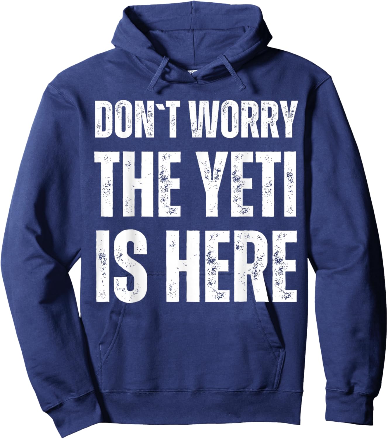 Dont Worry The Yeti Is Here Hoodie - Hoodie | Navy