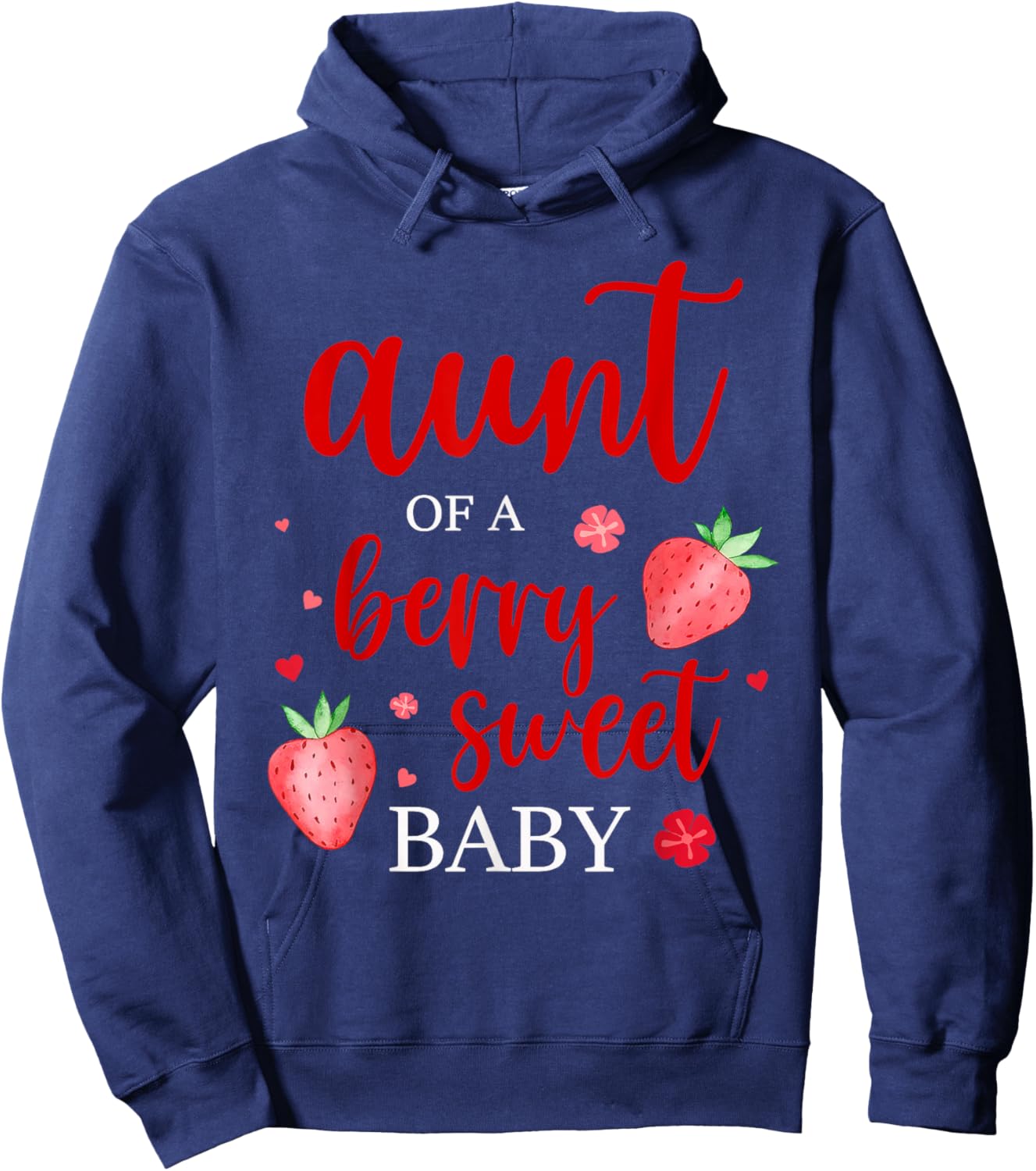 Aunt Of A Berry Sweet One Strawberry Baby First Birthday Hoodie - Hoodie | Navy