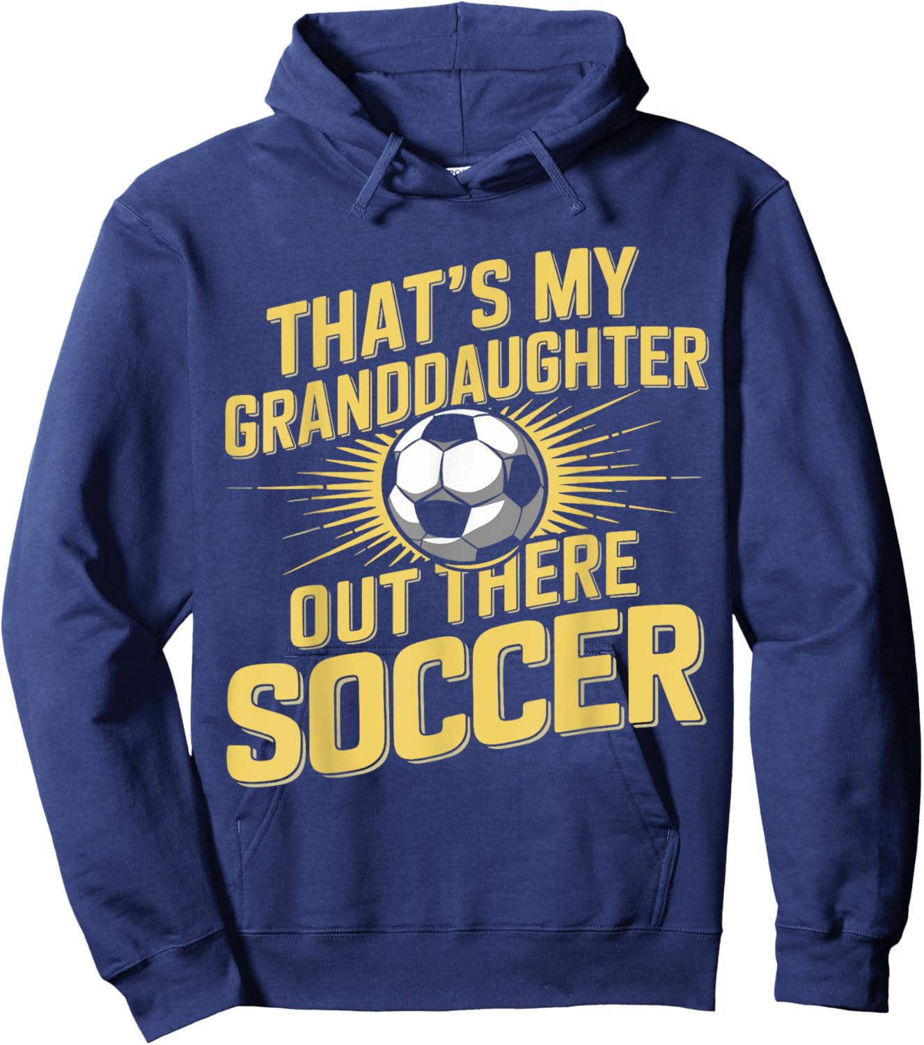 That's My Grand Daughter There Soccer Apparel Outfit Hoodie - Hoodie | Navy