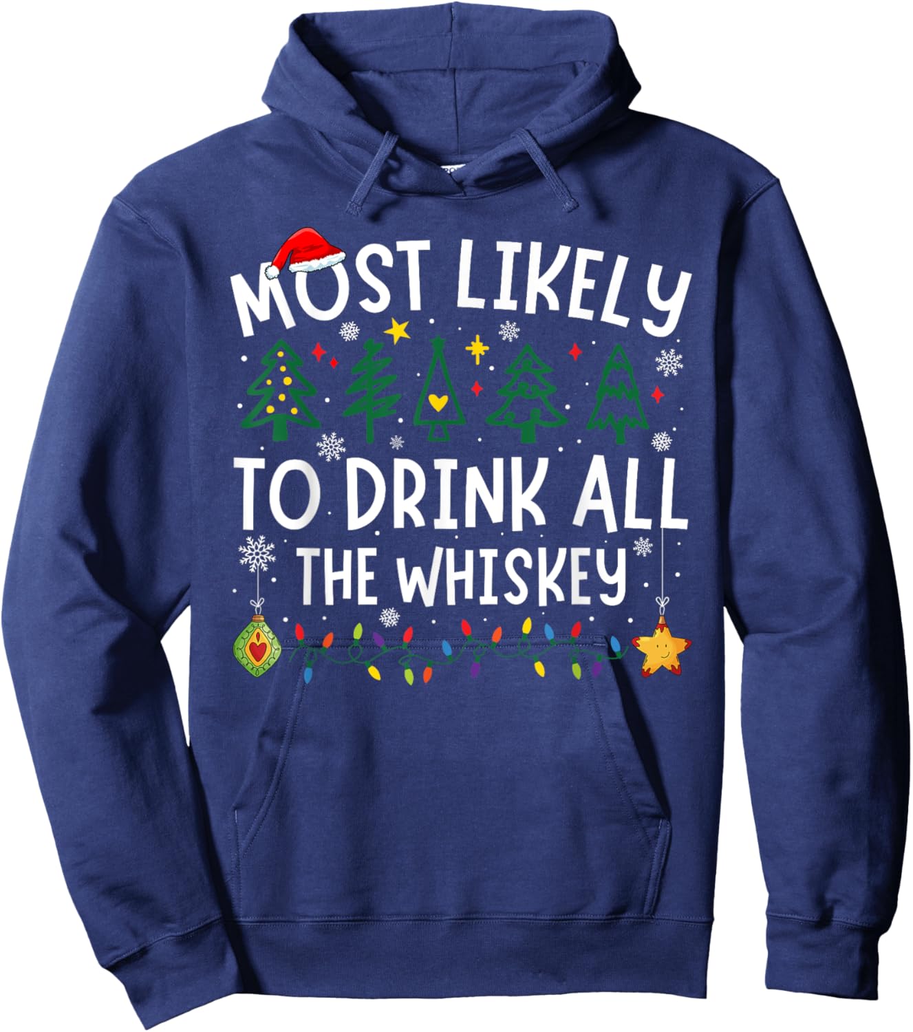 Most Likely To Drink All The Whiskey Matching Christmas Hoodie - Hoodie | Navy