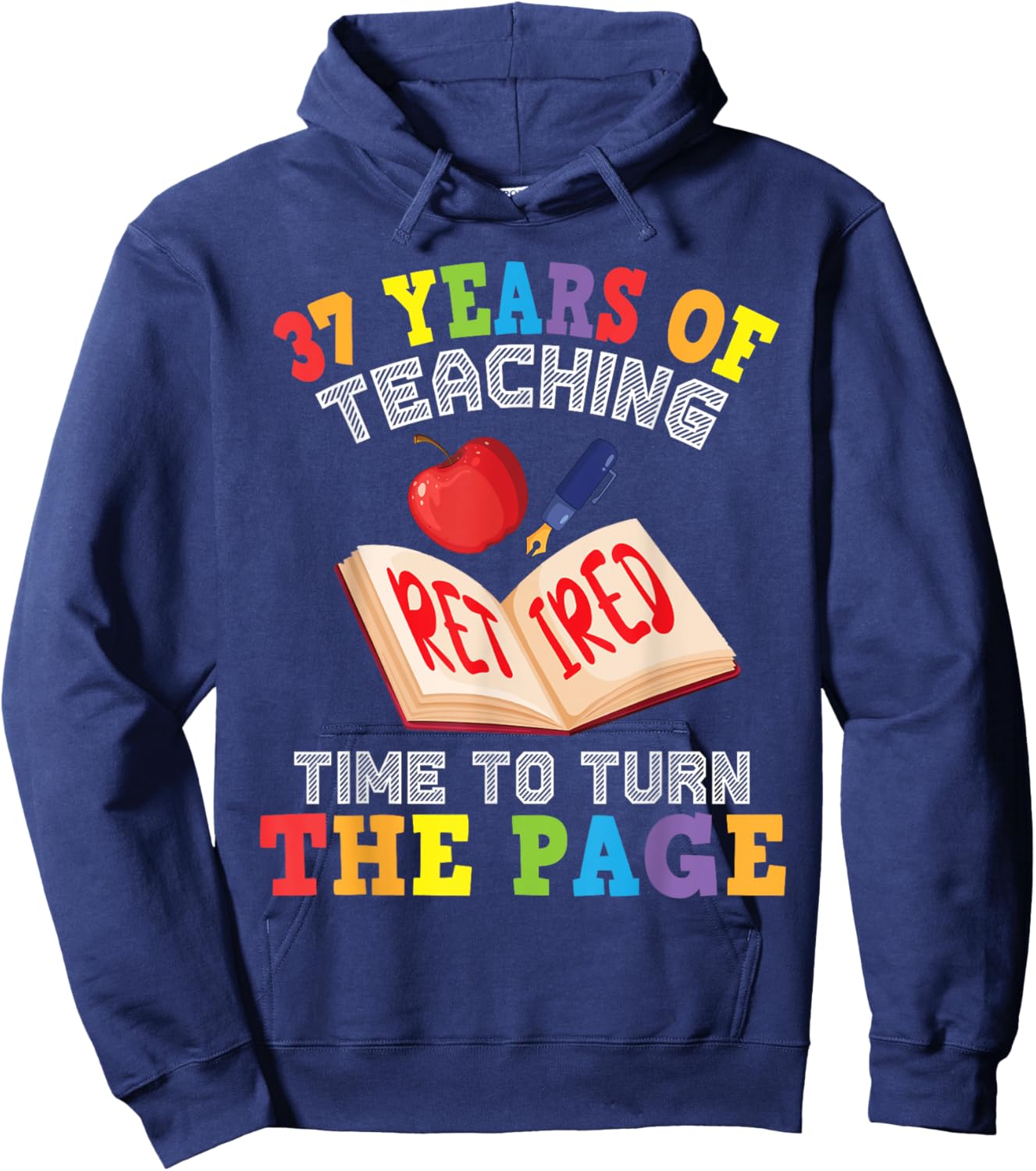 Teacher 37 Years Of Teaching Retired Time To Turn The Page Hoodie - Hoodie | Navy