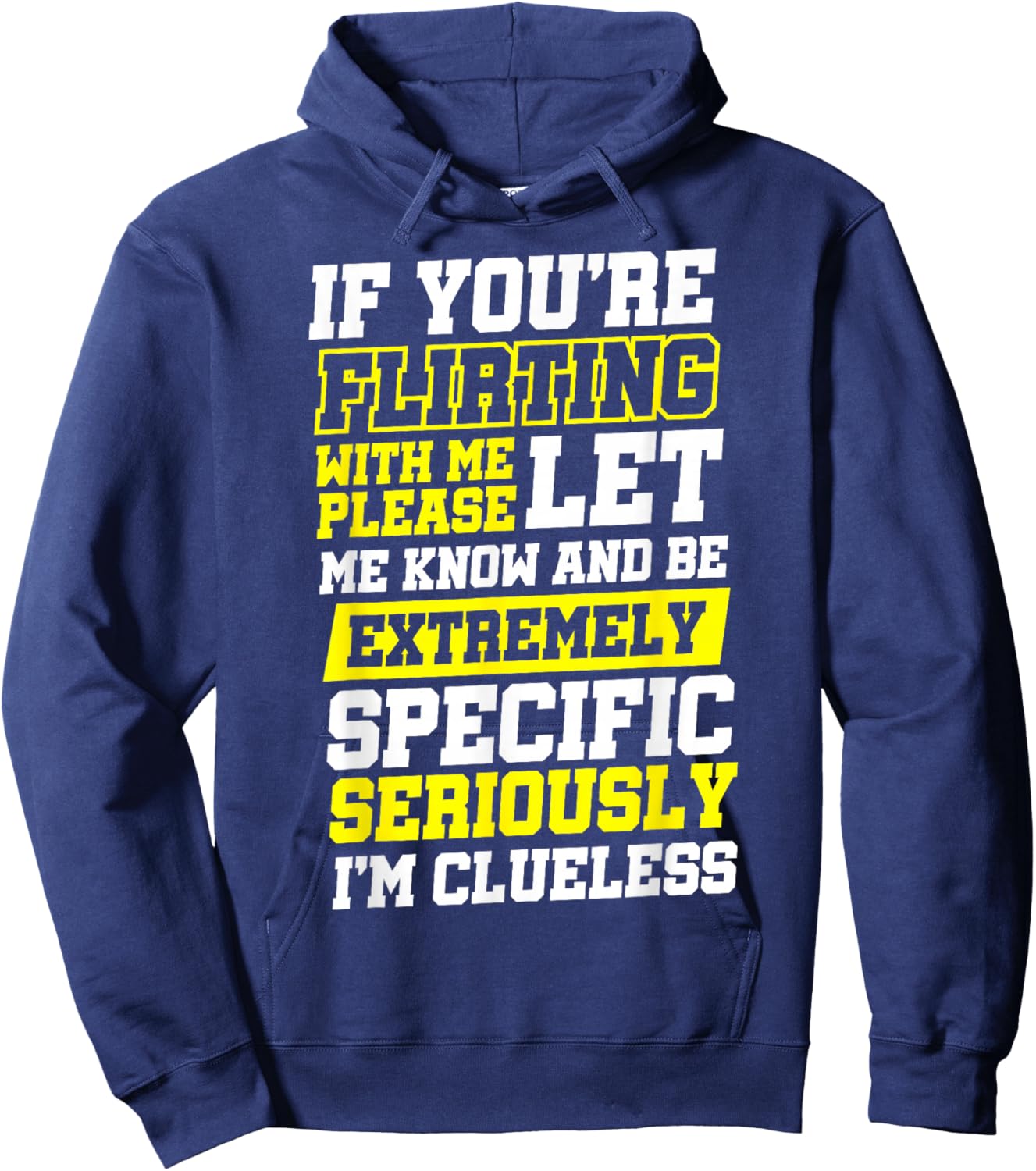If You're Flirting With Me Please Let Me Know , Small, Black Hoodie - Hoodie | Navy