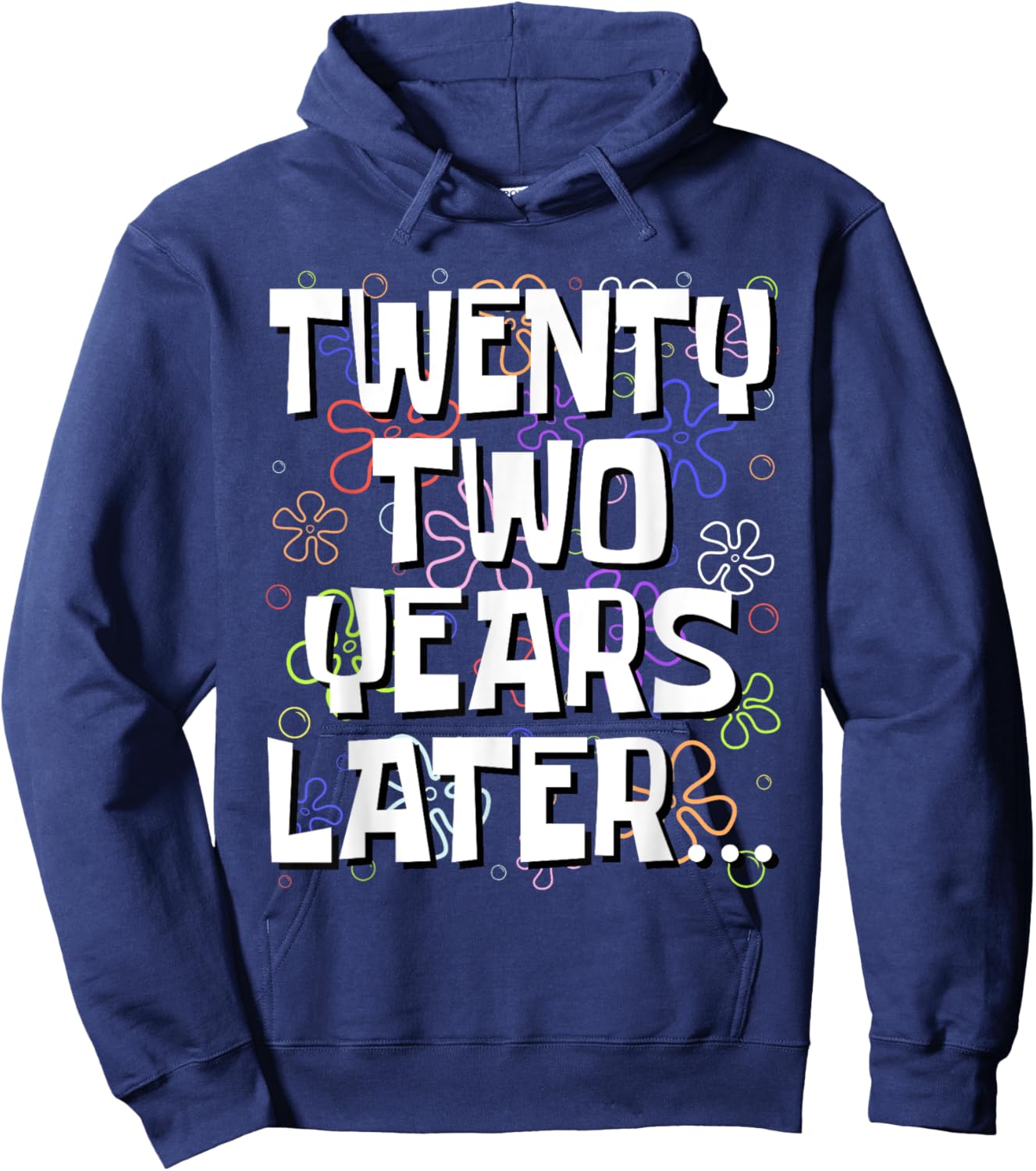 Twenty Two Years Later Funny Meme 22 Year Old 22nd Birthday Hoodie - Hoodie | Navy