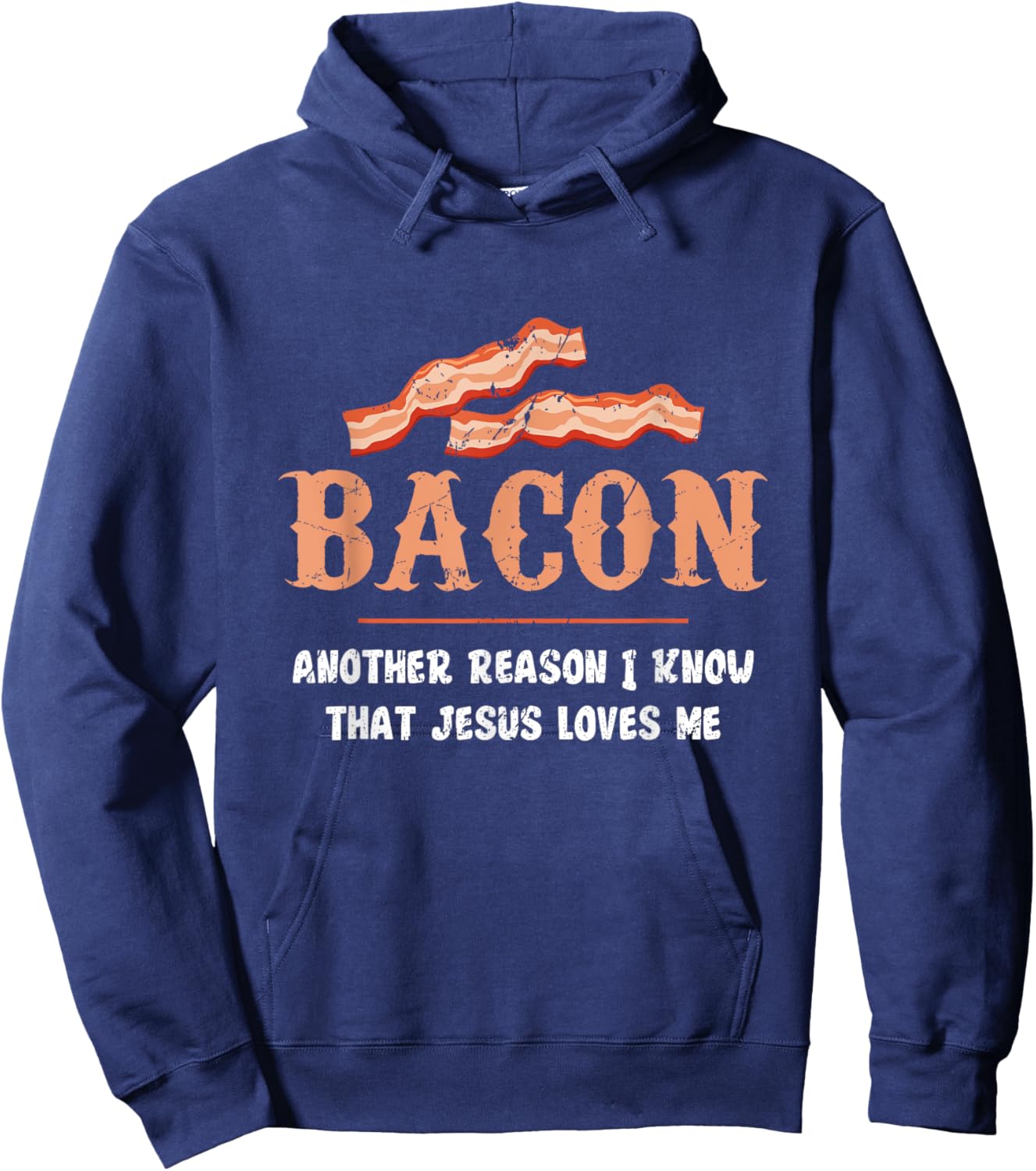Bacon Another-Reason I Know Jesus Loves Me Bacon Jesus Hoodie - Hoodie | Navy