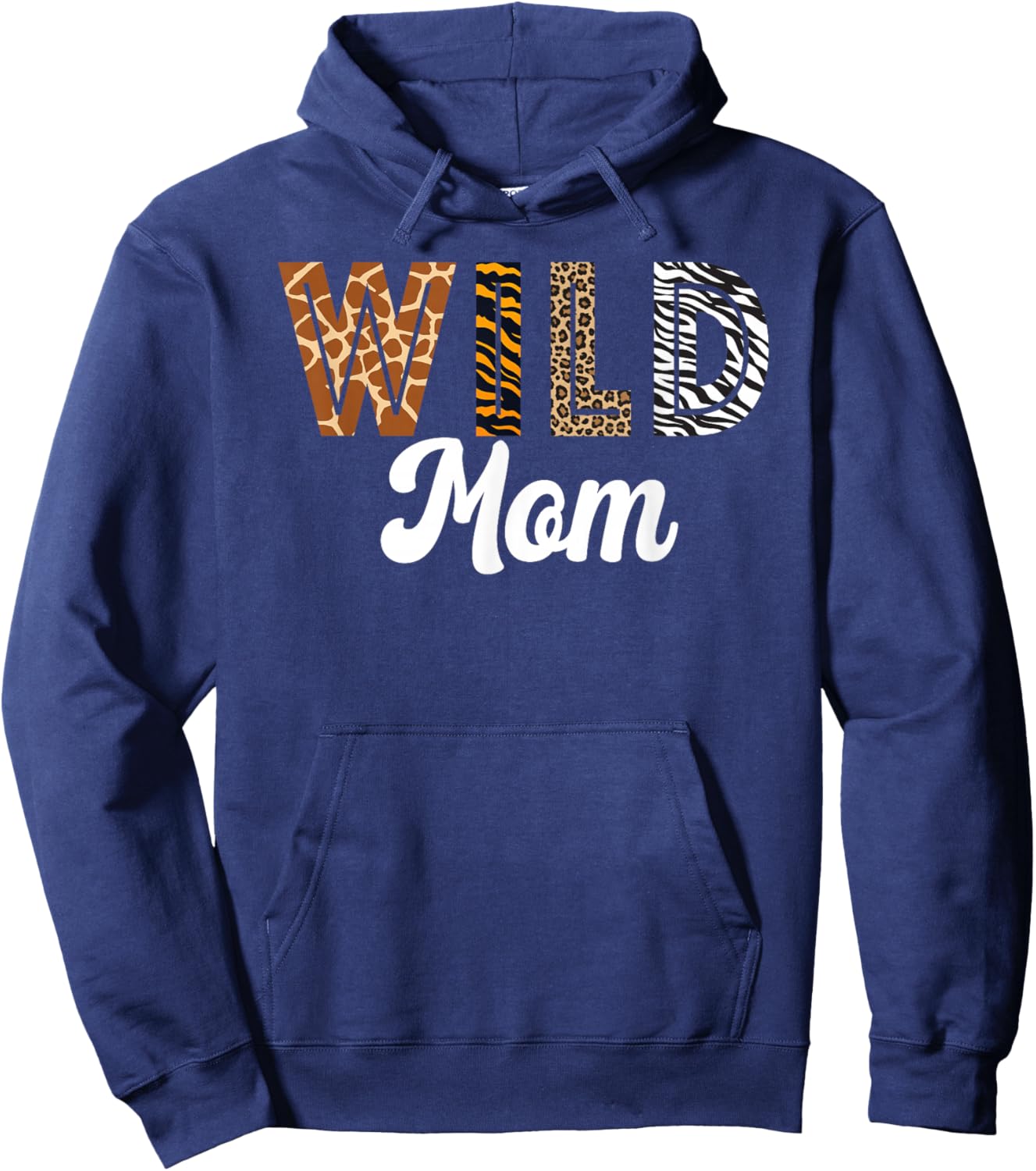 Wild Mom Mothers Day Zoo Safari Animal Jungle Exotic Fun Hoodie - Hoodie | Navy