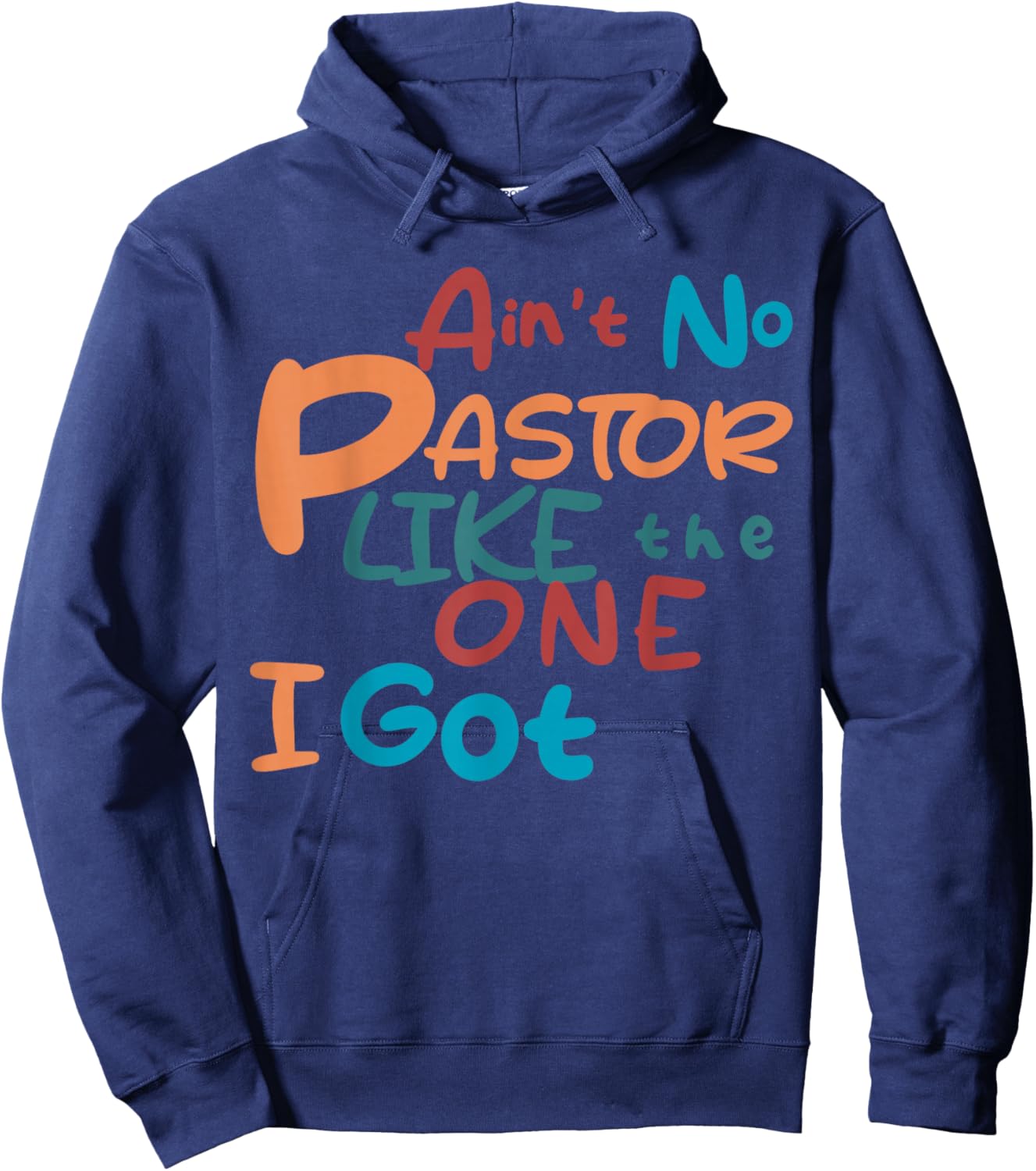 Ain't No Pastor Like The One I Got Hoodie - Hoodie | Navy