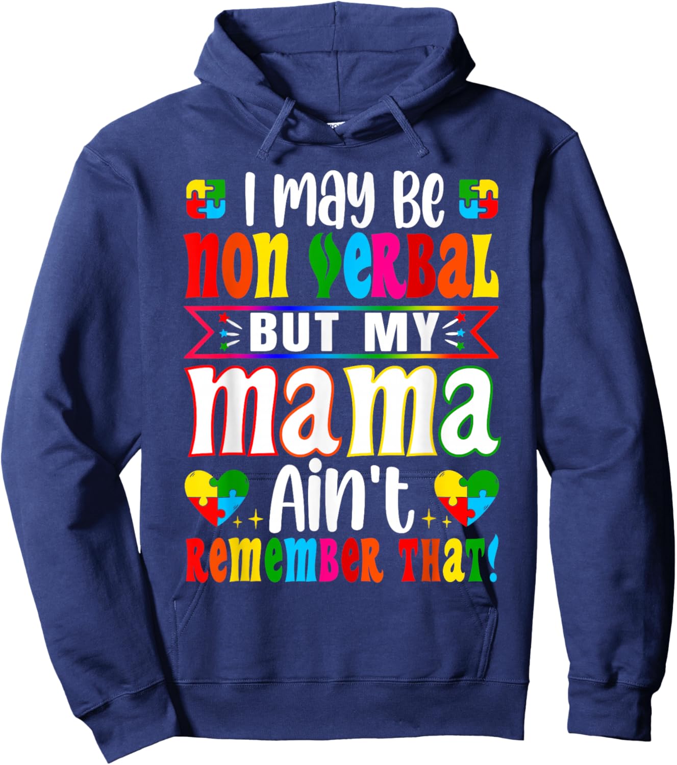 I May Be Non Verbal But My Mama Ain't Remember that Autism Hoodie - Hoodie | Navy