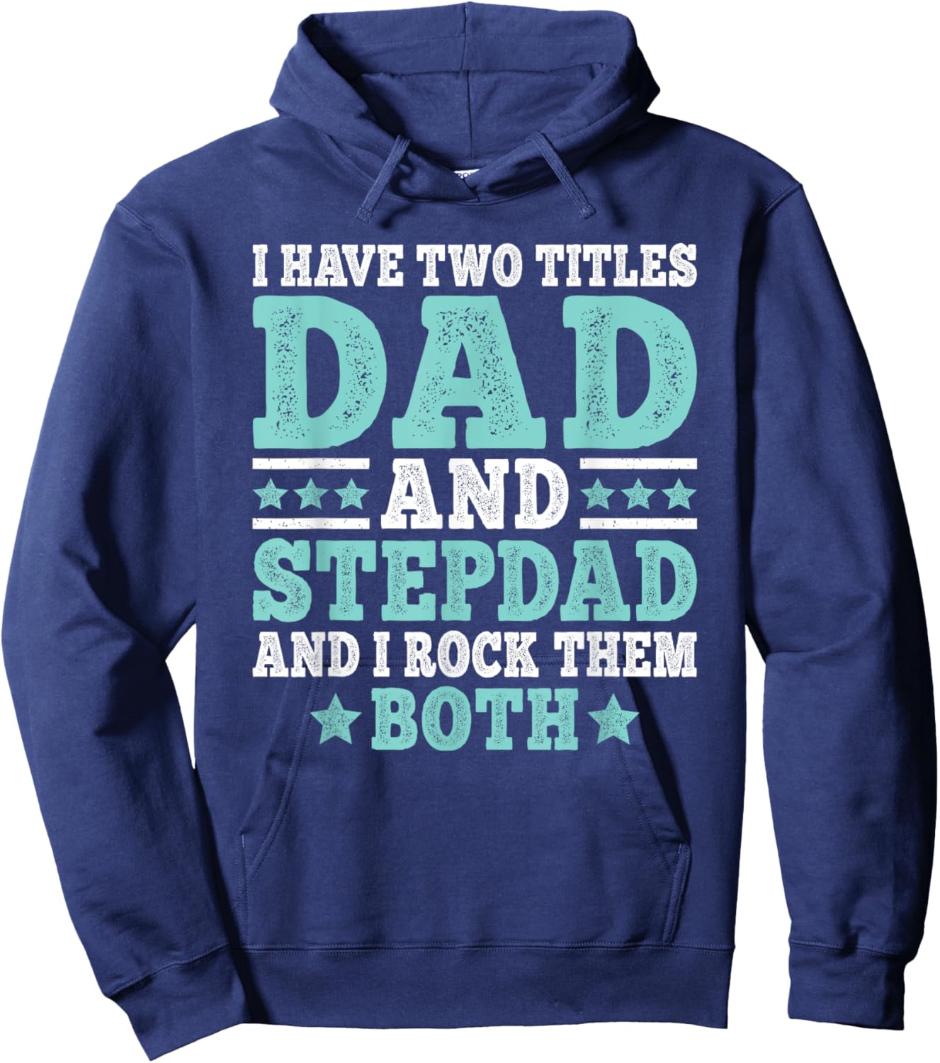 I Have Two Titles Dad And Stepdad Funny Stepfather Step Dad Hoodie - Hoodie | Navy
