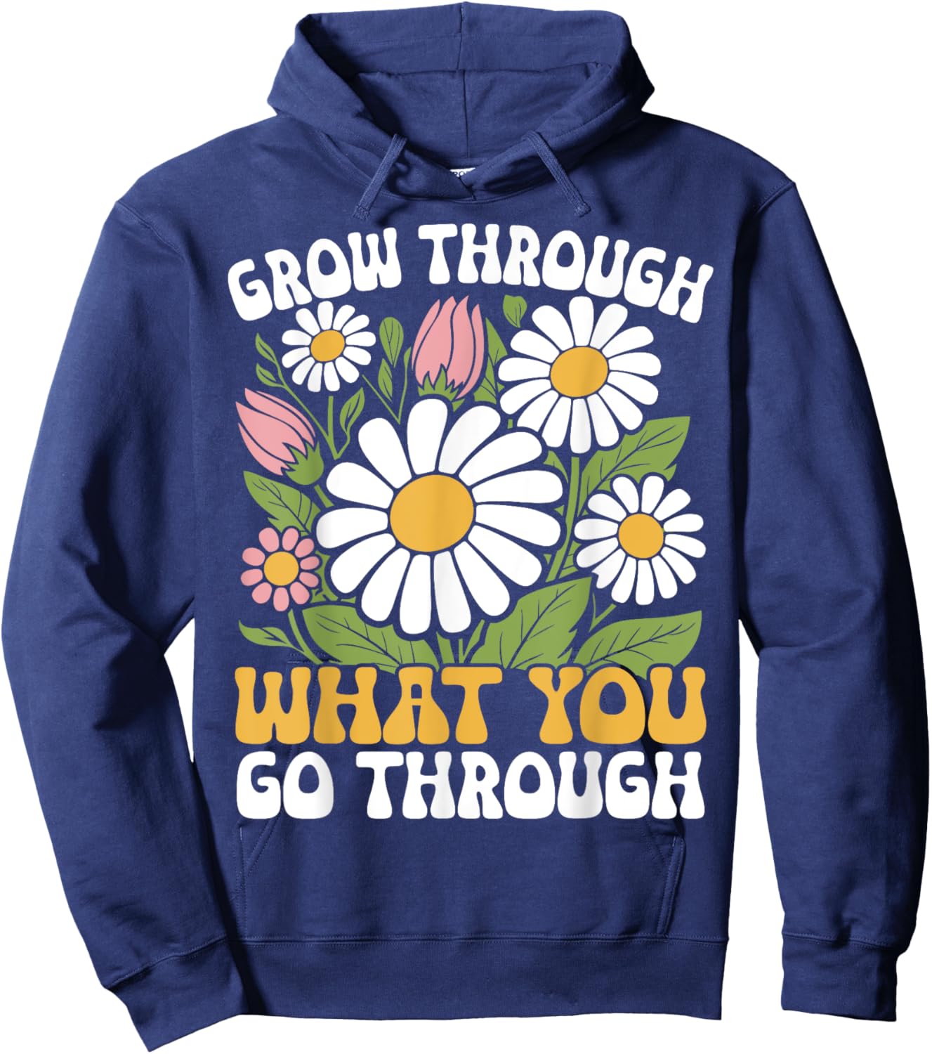 Grow Through What You Go Through Motivational Positive Hoodie - Hoodie | Navy