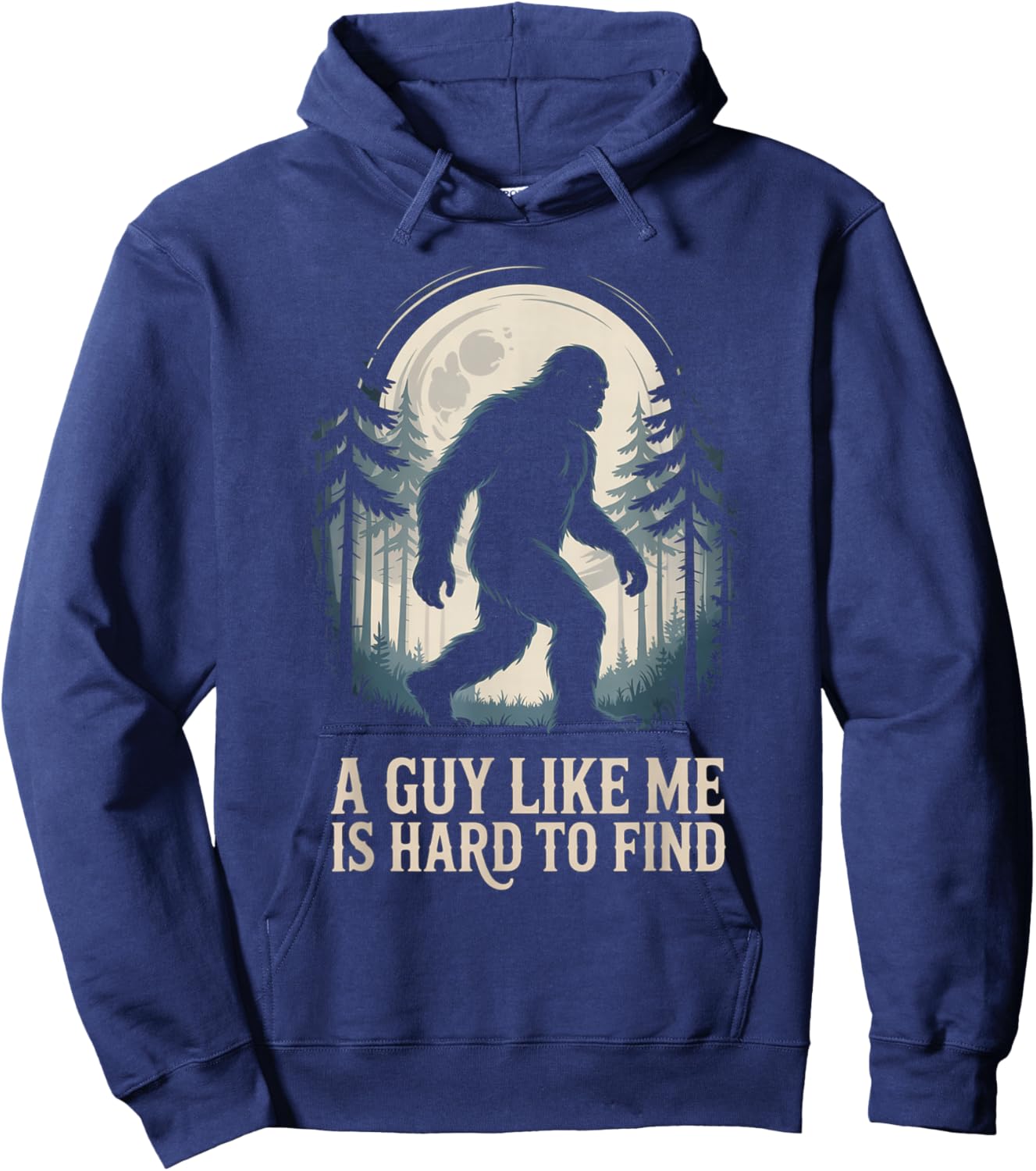 A Guy Like Me is Hard to Find Bigfoot Lover Hoodie - Hoodie | Navy