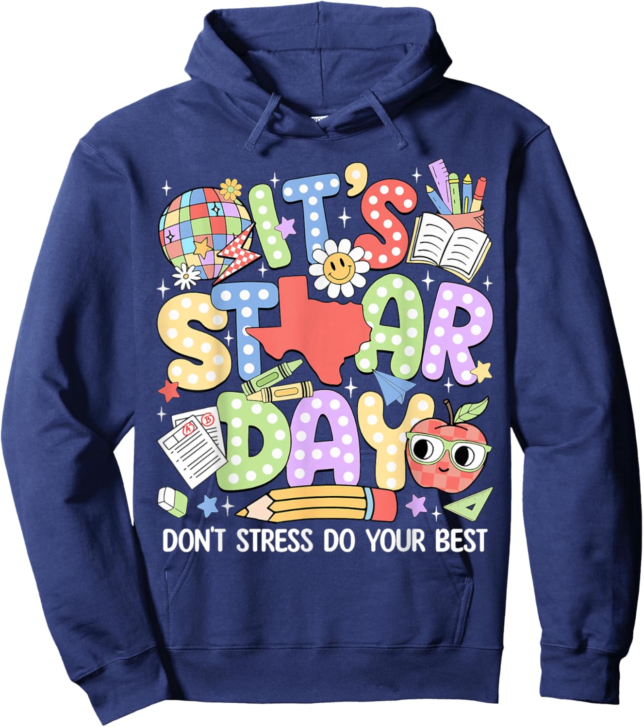 It's Staar Day Don't Stress Do Your Best Test Day Teacher Hoodie - Hoodie | Navy
