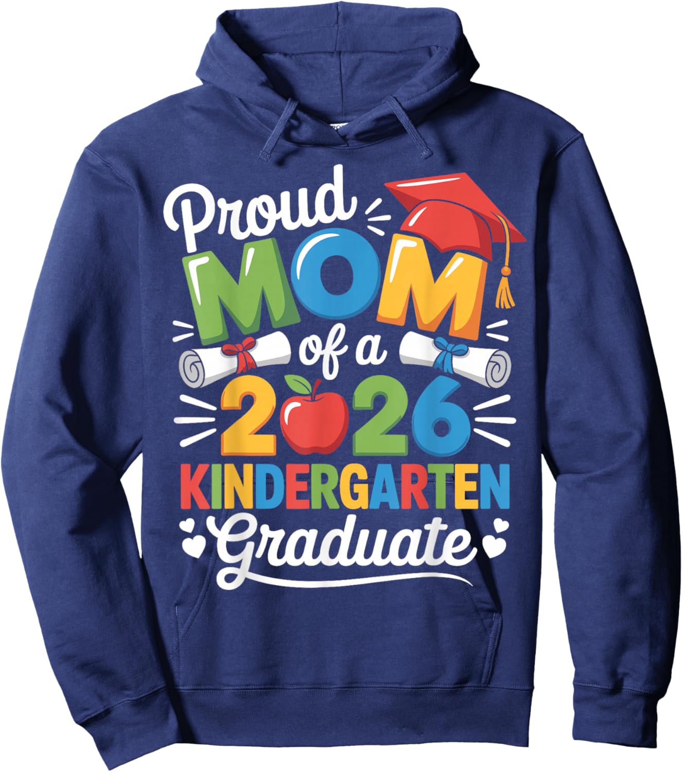 Graduation Proud Mom of 2026 Kindergarten Graduate Hoodie - Hoodie | Navy