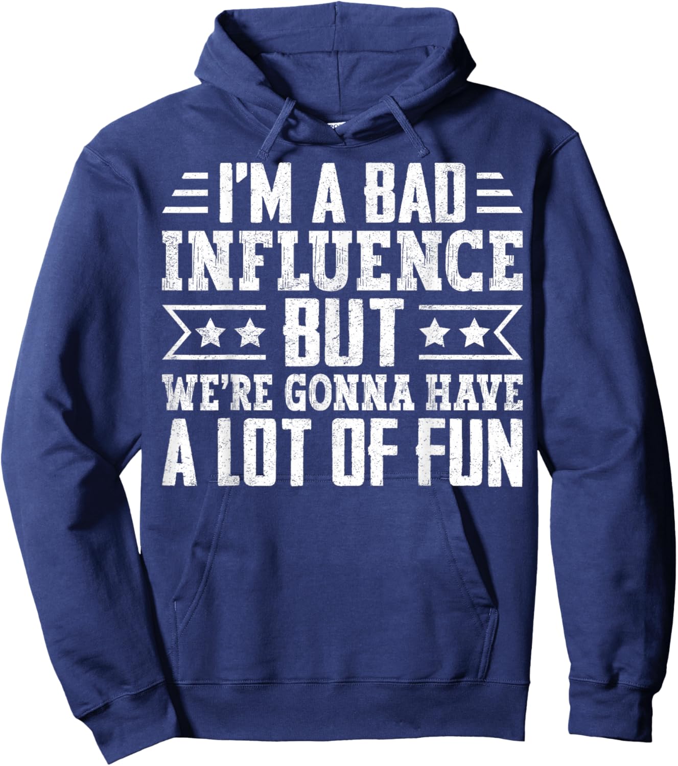 I’m a Bad Influence but We’re Gonna Have a Lot of Fun Hoodie - Hoodie | Navy