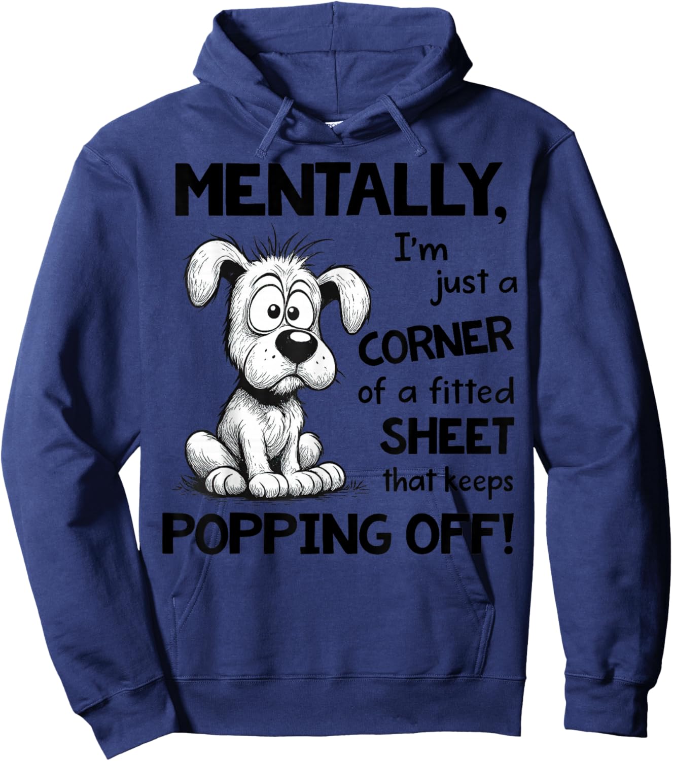 Mentally I'm Just A Corner of A Fitted Sheet That Keeps Hoodie - Hoodie | Navy