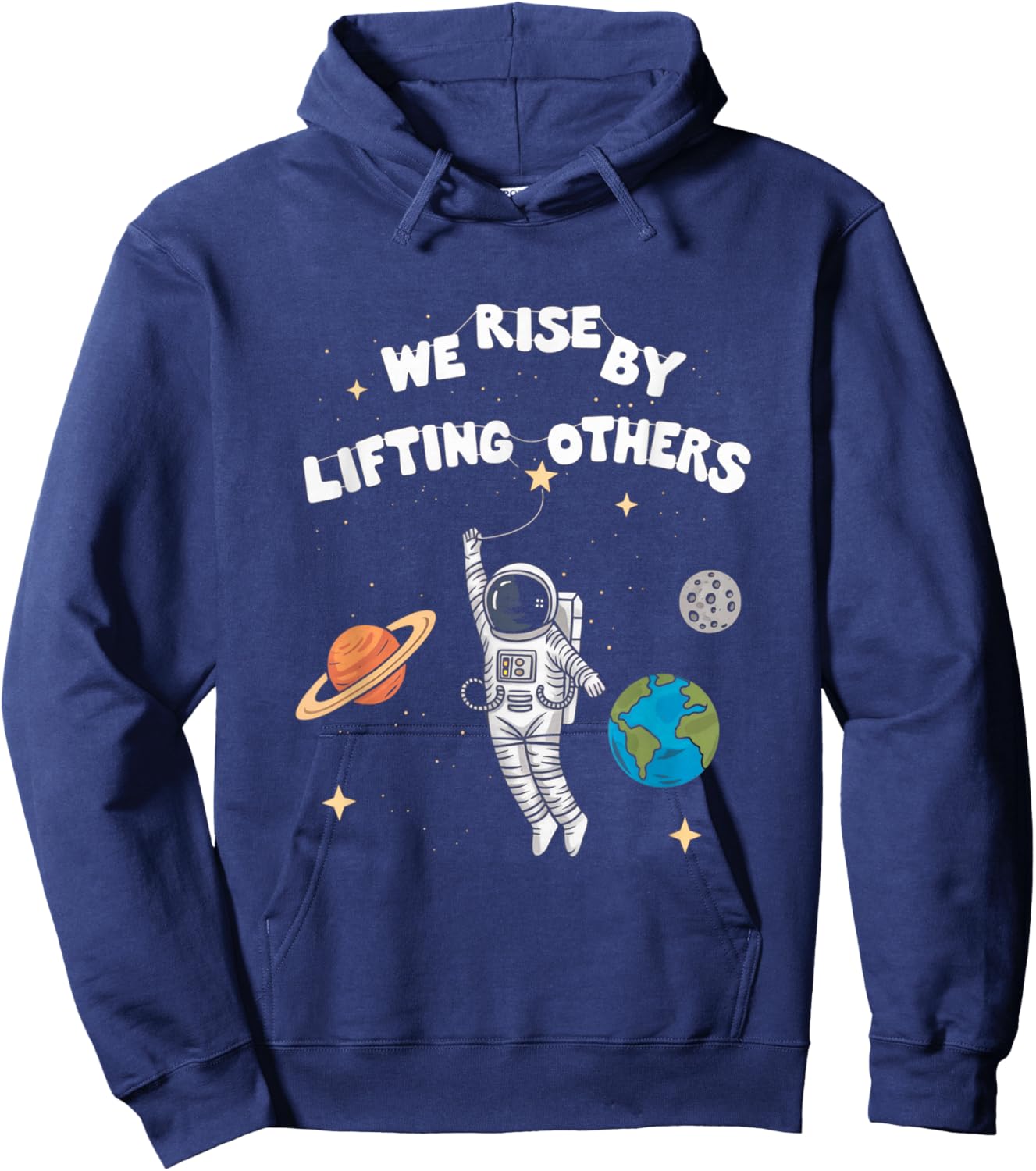 Inspiring Astronaut Design We Rise By Lifting Others Hoodie - Hoodie | Navy