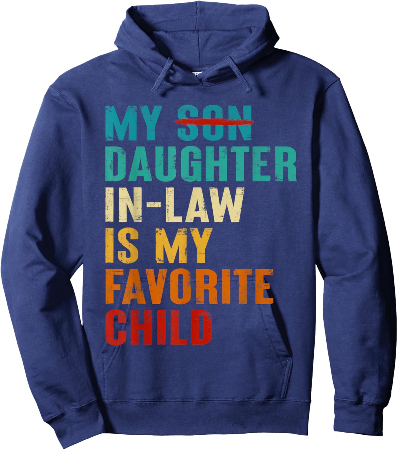 My Daughter in Law is My Favorite Child Funny Replaced Son Hoodie - Hoodie | Navy