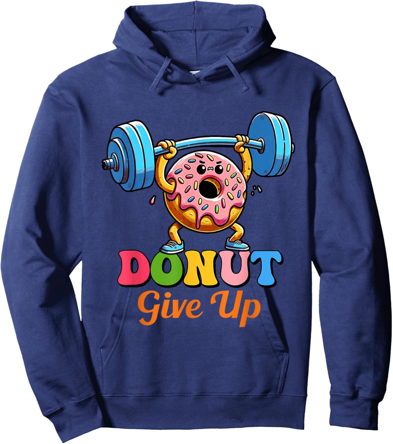 Funny Motivational Saying Donut Give Up For Gym Lifting Men Hoodie - Hoodie | Navy