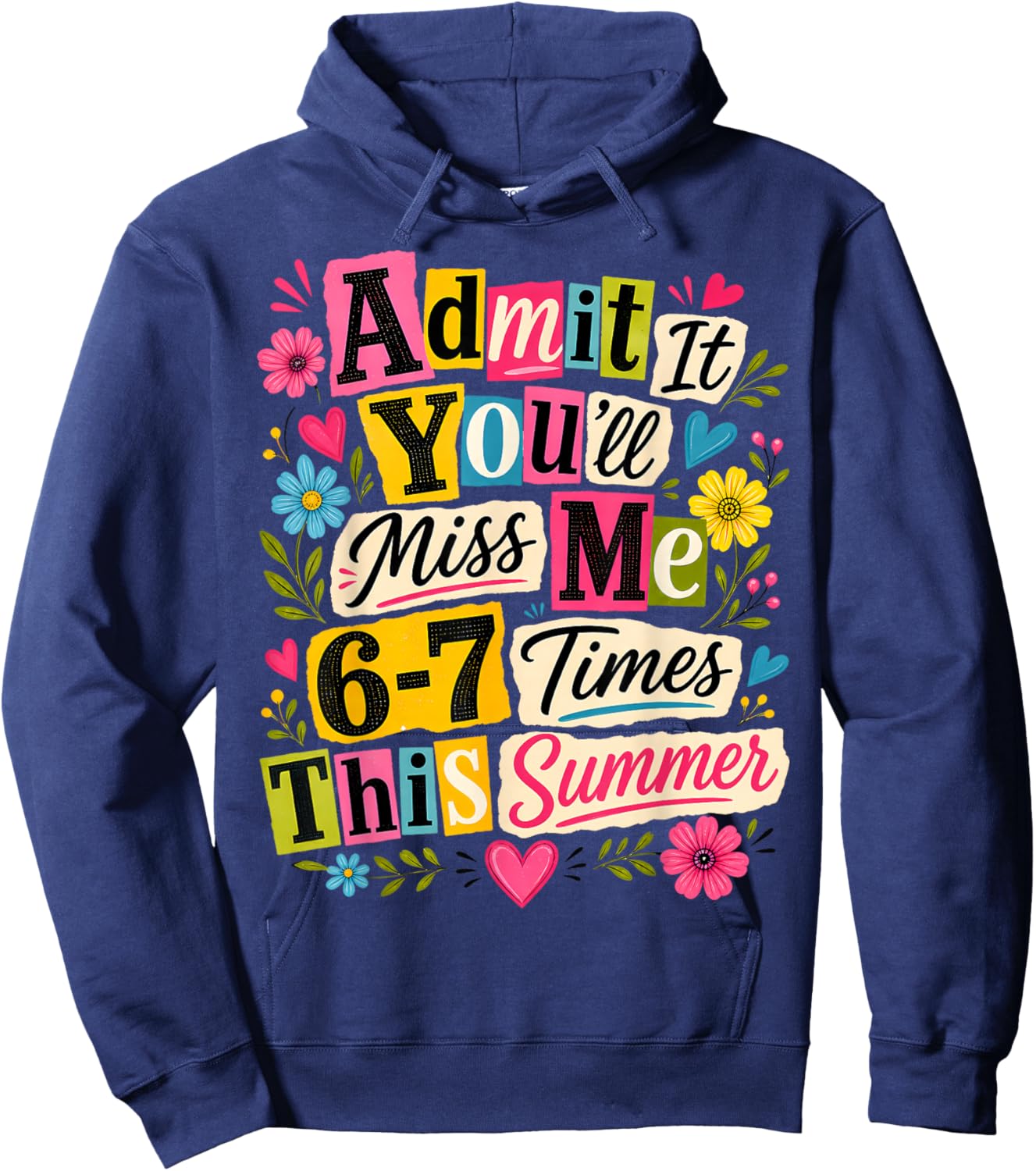 End of School Teacher Admit It You'll Miss Me 67 Last Day Hoodie - Hoodie | Navy
