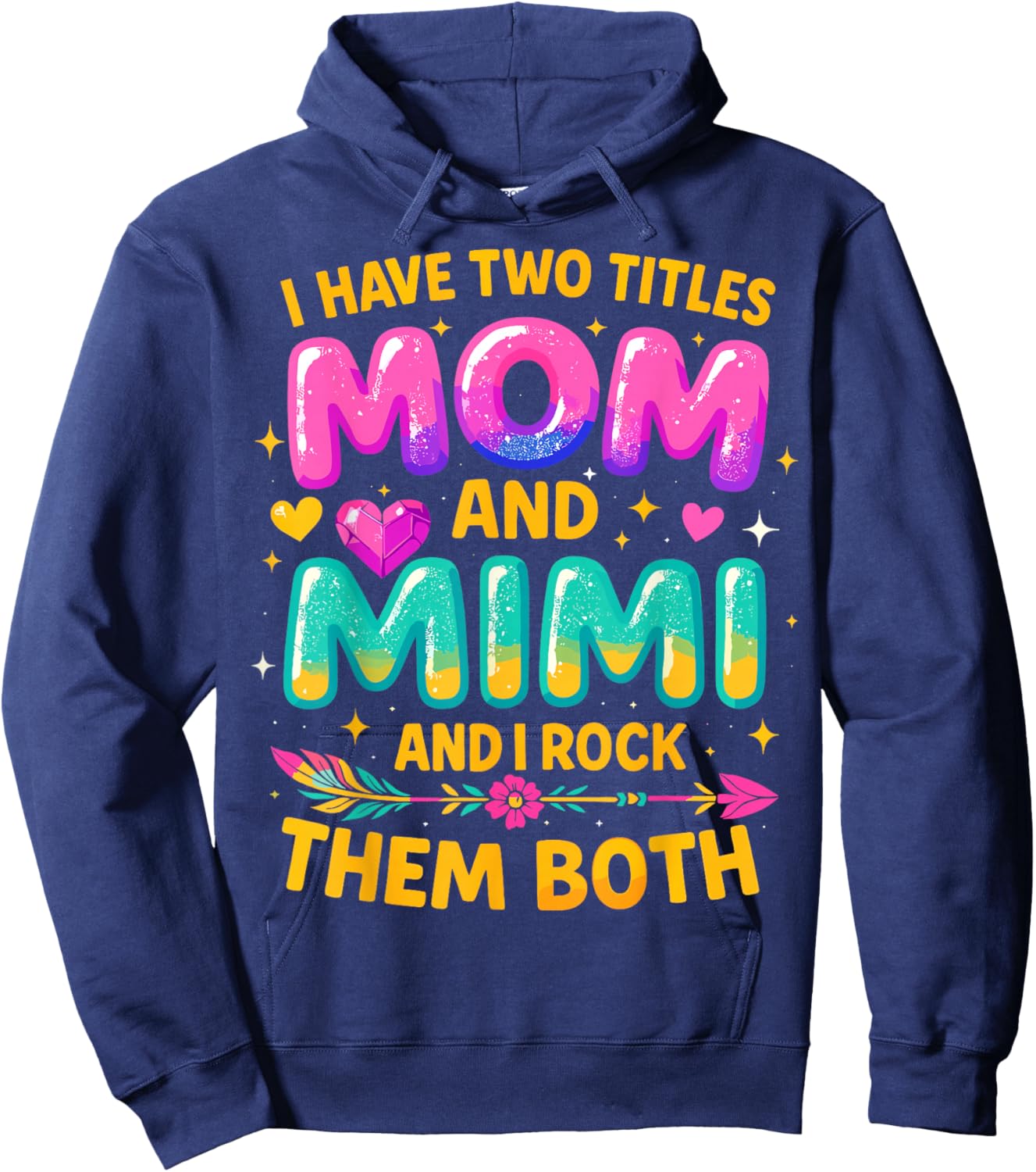 I Have Two Titles Mom and Mimi and I Rock Them Both Hoodie - Hoodie | Navy