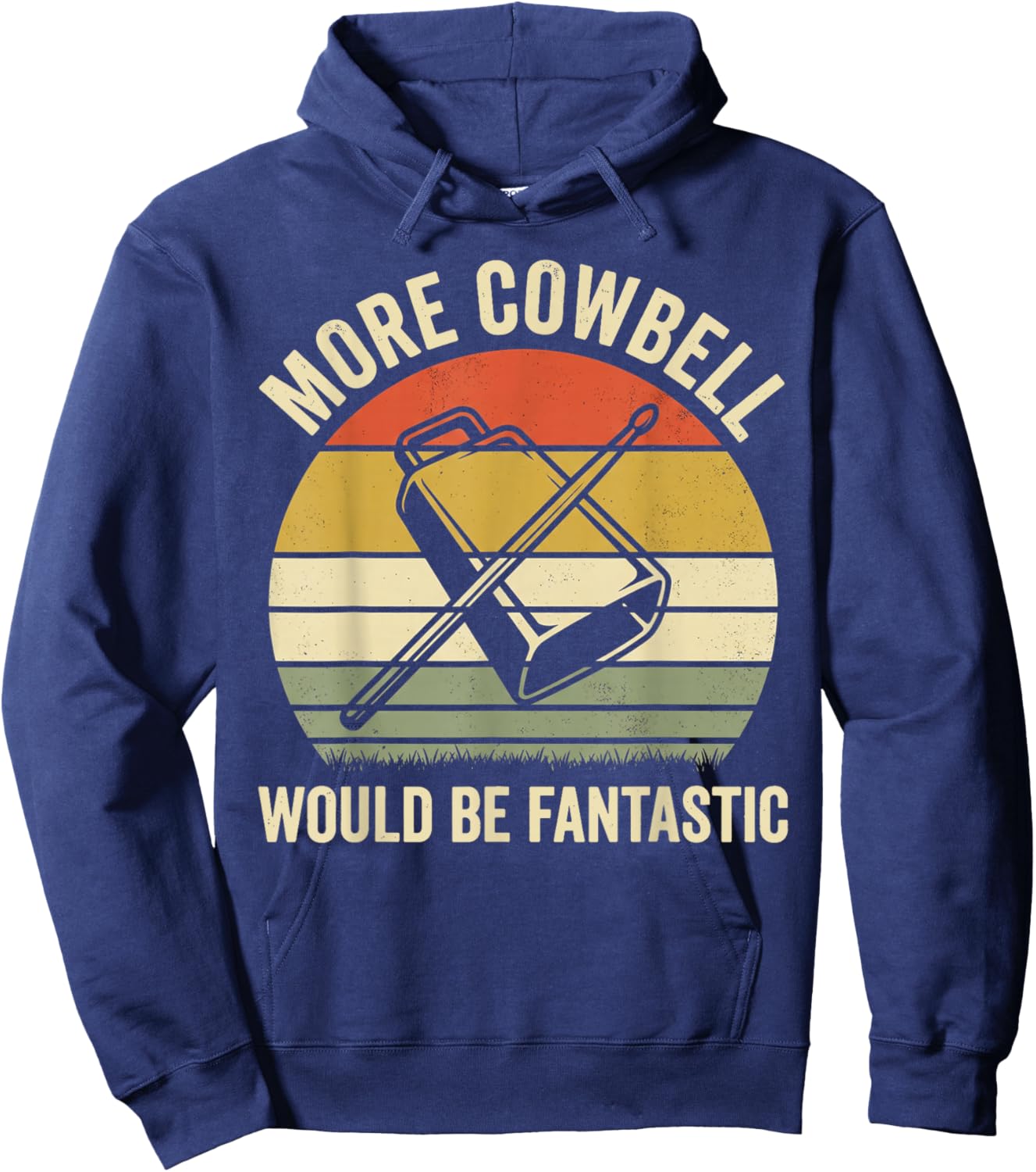 More Cowbell Would Be Fantastic Funny Drum Lover Music Humor Hoodie - Hoodie | Navy