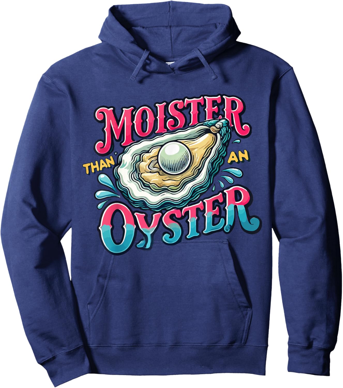 Moister Than An Oyster Hoodie - Hoodie | Navy