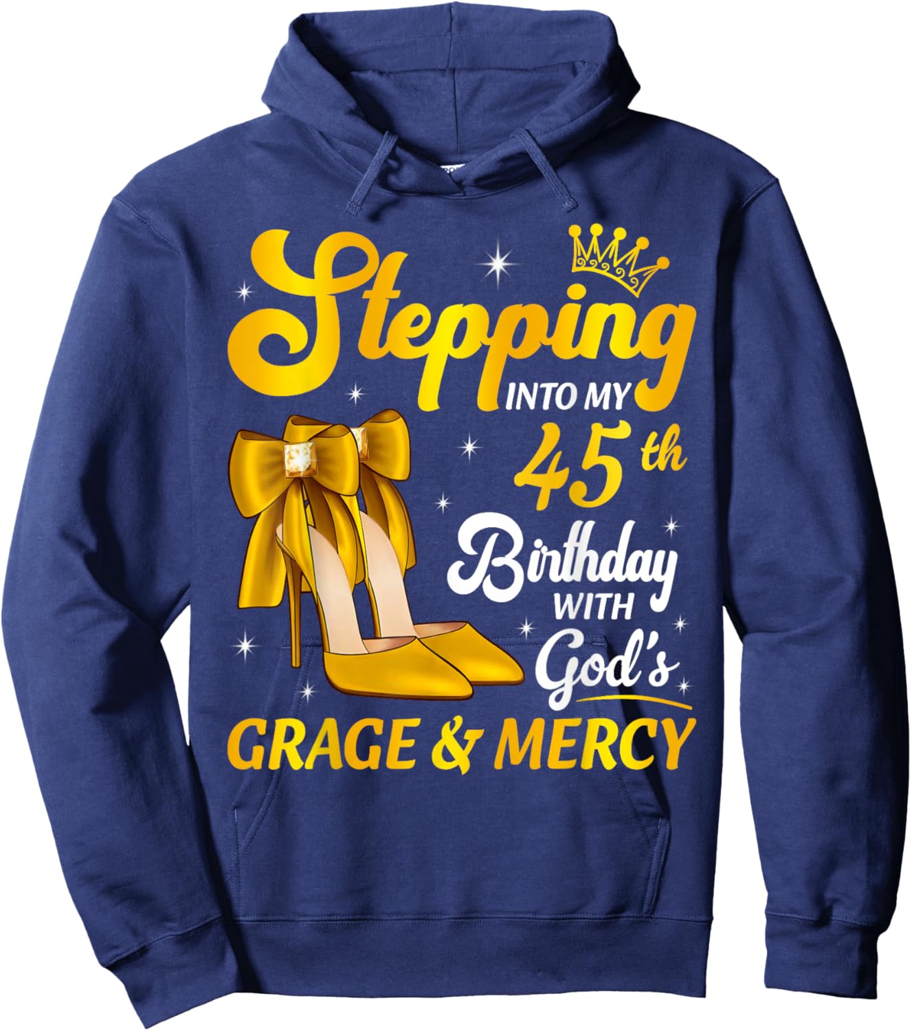 Stepping Into My 45 Years Old Birthday Queen Heels Bday Hoodie - Hoodie | Navy