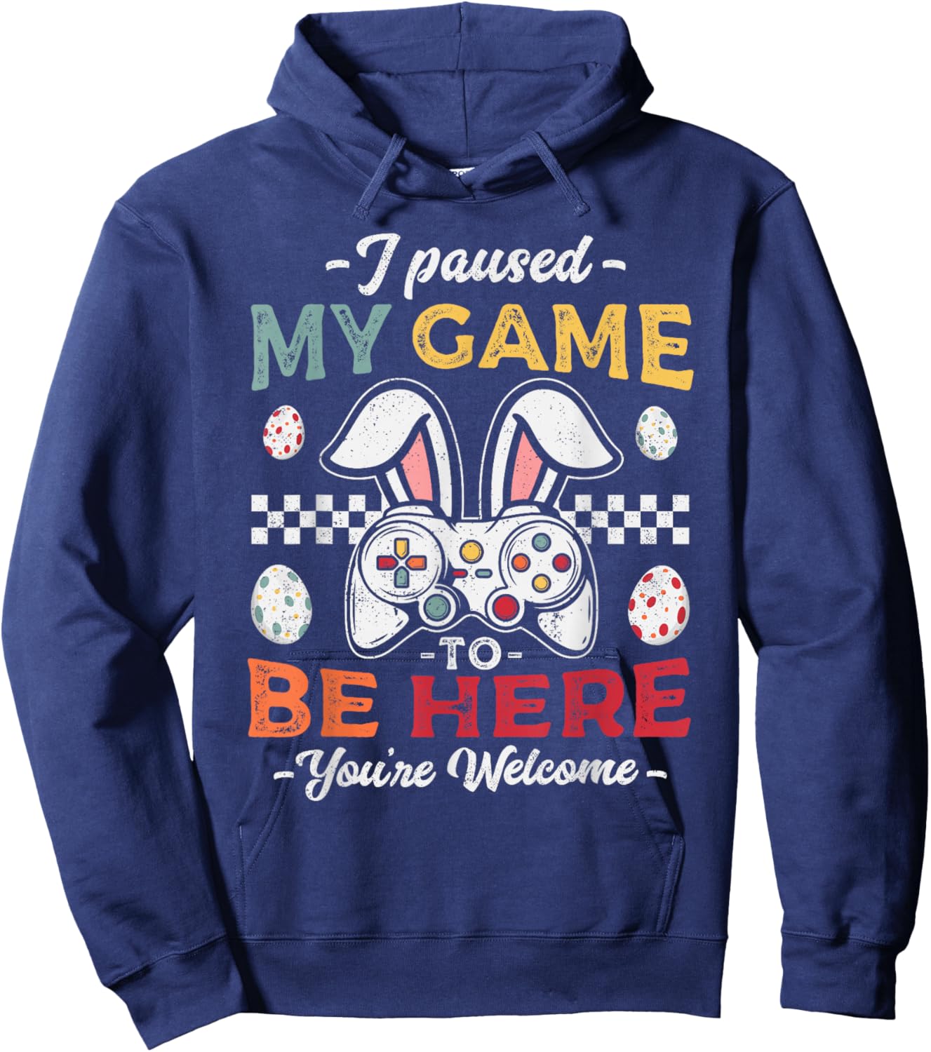 I Paused My Game To Be Here Gamer Gaming Easter Outfit Hoodie - Hoodie | Navy
