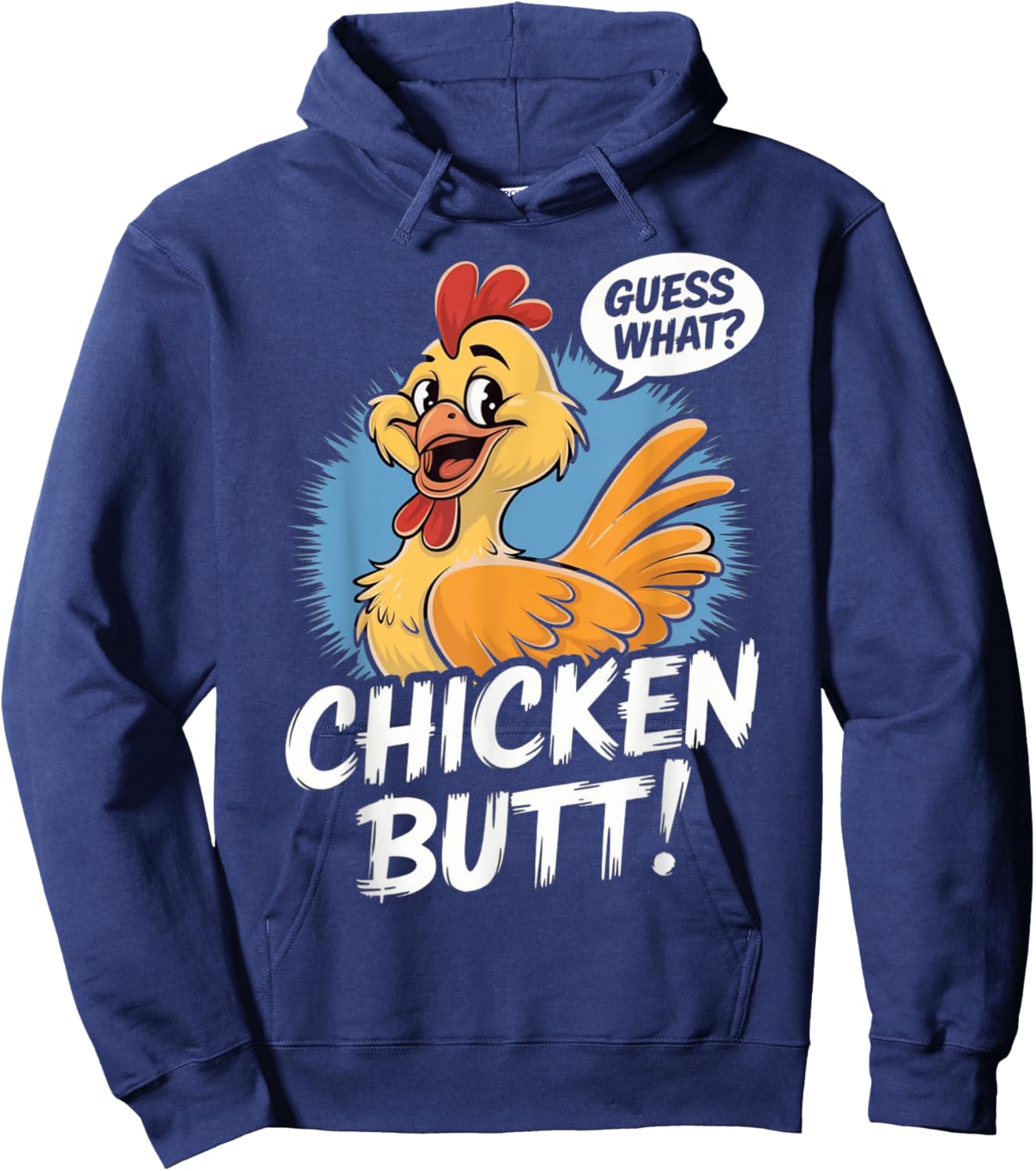 Funny Meme Guess What Chicken Butt Hilarious Chicken Saying Hoodie - Hoodie | Navy