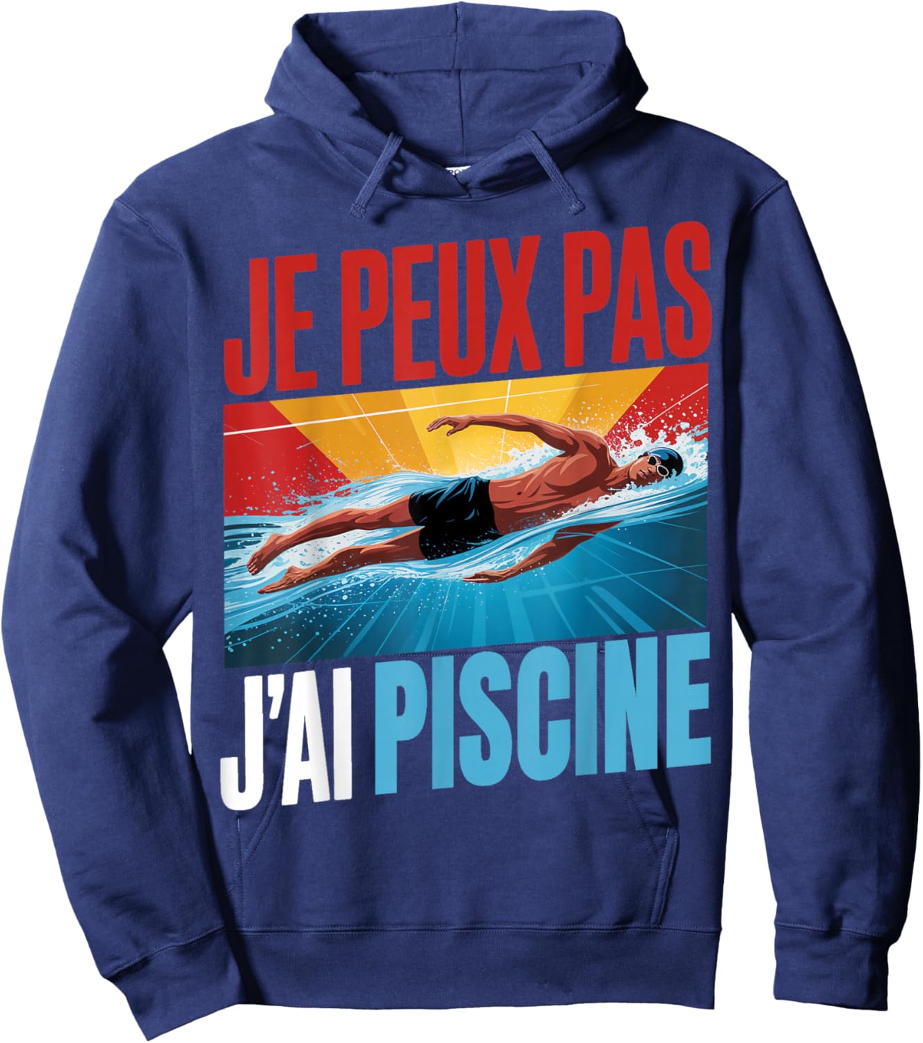 Je Peux Pas J'Ai Piscine Humour Hoodie - Hoodie | Navy