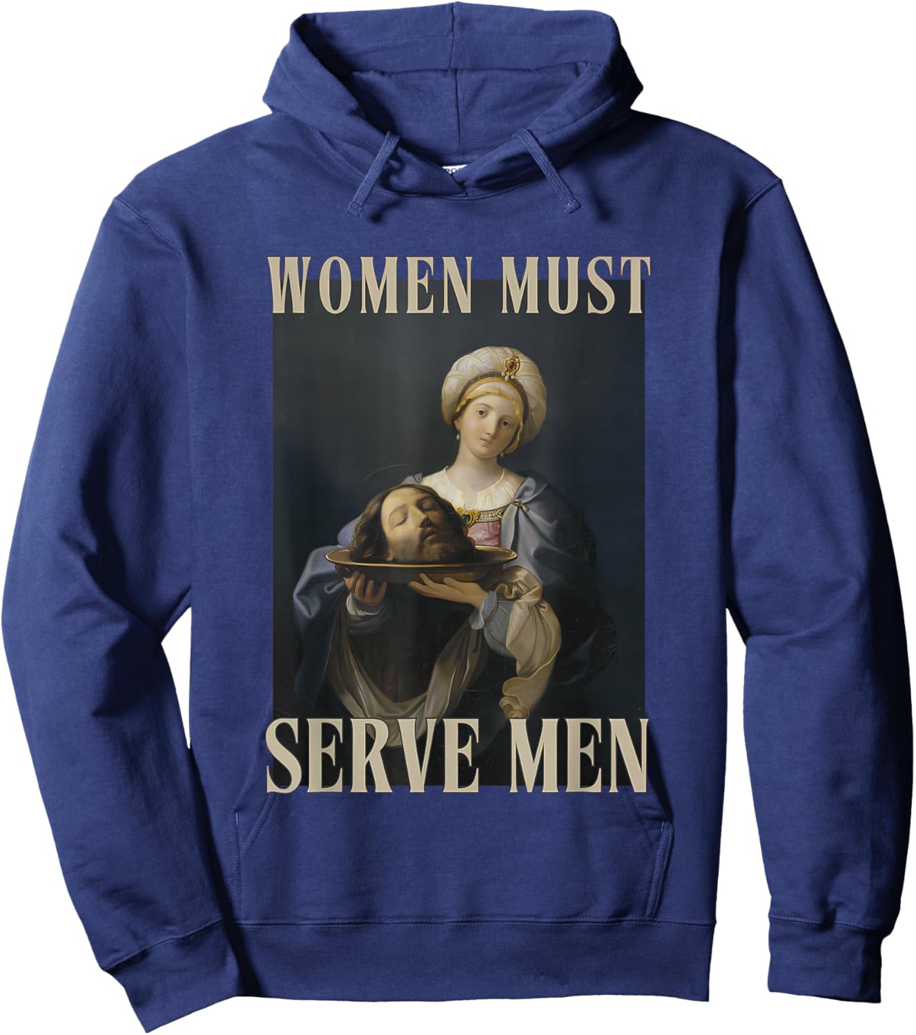 Women Must Serve Men Feminist Misandrist Rights Hoodie - Hoodie | Navy