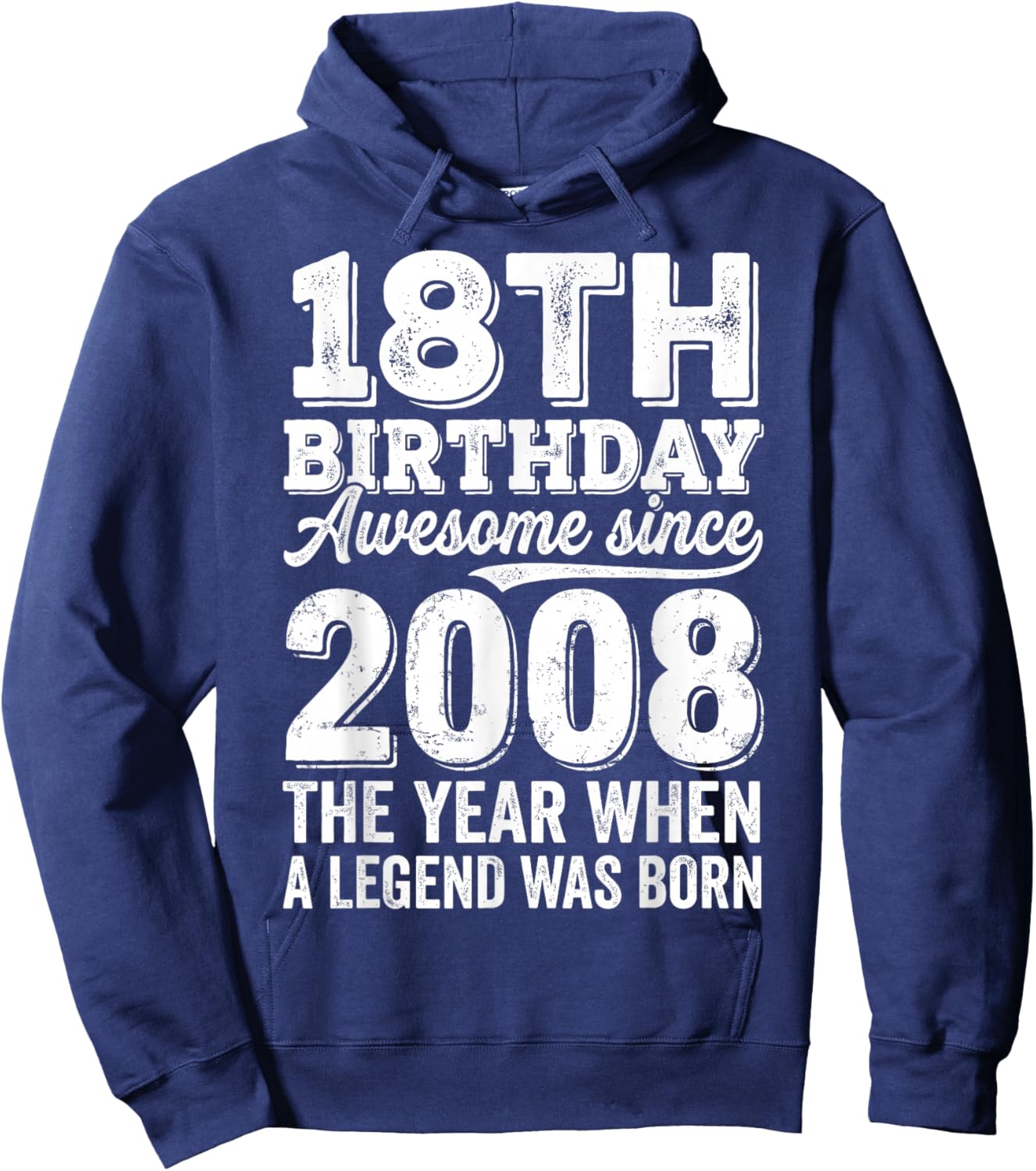 18th Birthday Awesome Since 2008 The Year Legend Born Hoodie - Hoodie | Navy