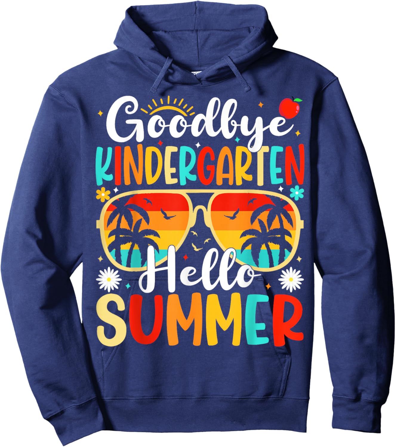 Goodbye Kindergarten Hello Last Day of School Kindergarten Hoodie - Hoodie | Navy