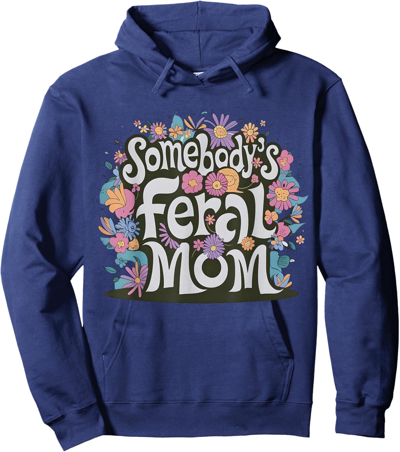 Somebody's Feral Mom Funny Mother's Day Present Flower Women Hoodie - Hoodie | Navy