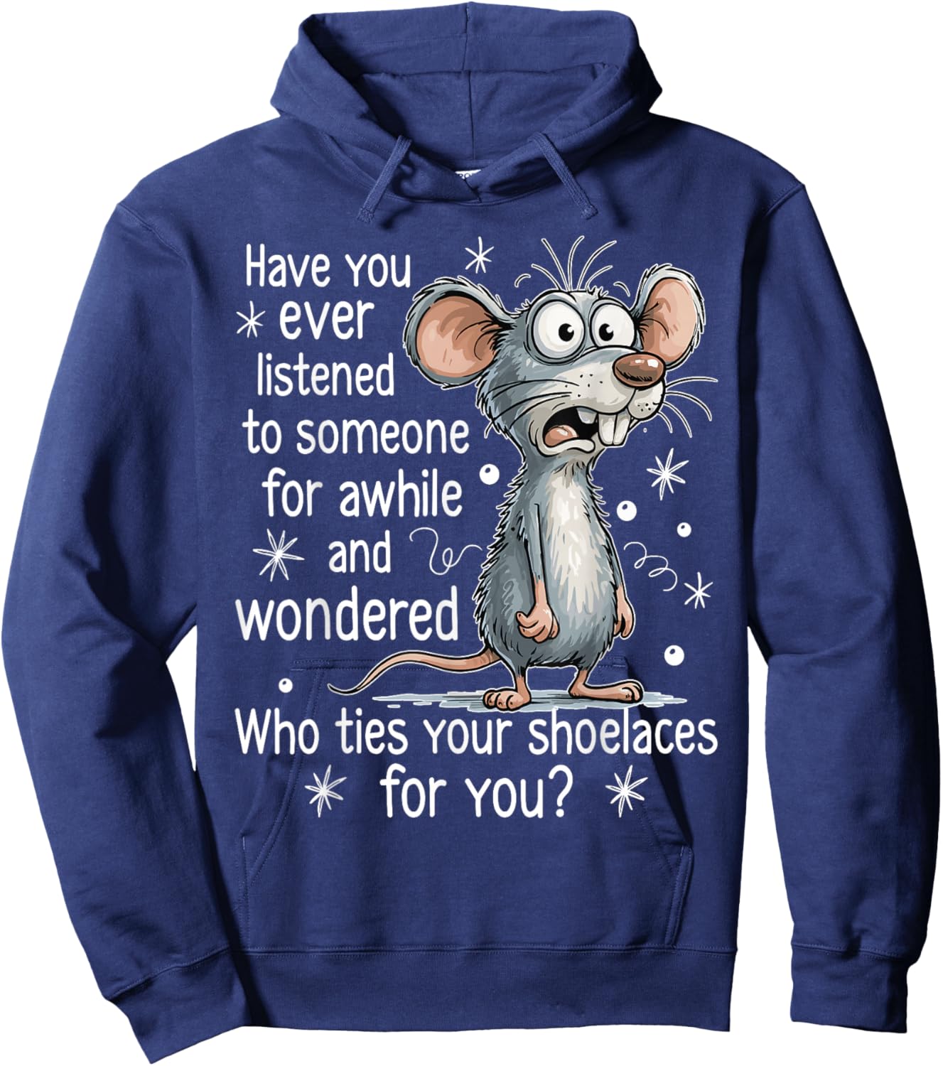 Funny Mouse Sarcastic Quote Who Ties Your Shoelaces for You Hoodie - Hoodie | Navy