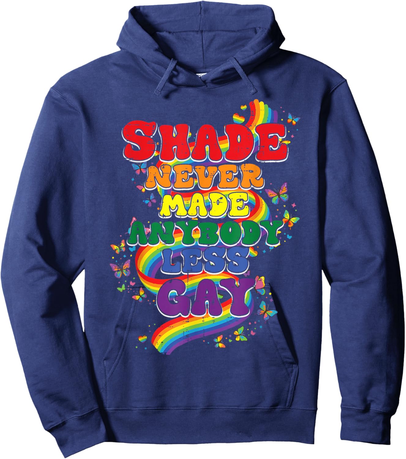 Shade Never Made Anybody Less Gay Funny LGBT Pride Men Women Hoodie - Hoodie | Navy