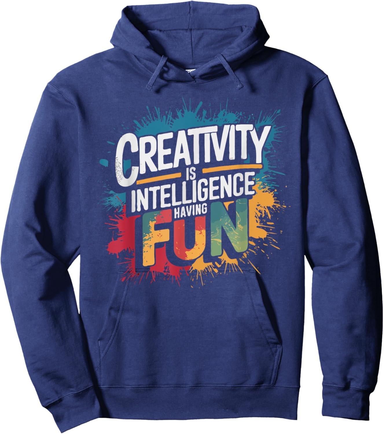 Creativity Is Intelligence Having Fun - Funny Artist Art Hoodie - Hoodie | Navy
