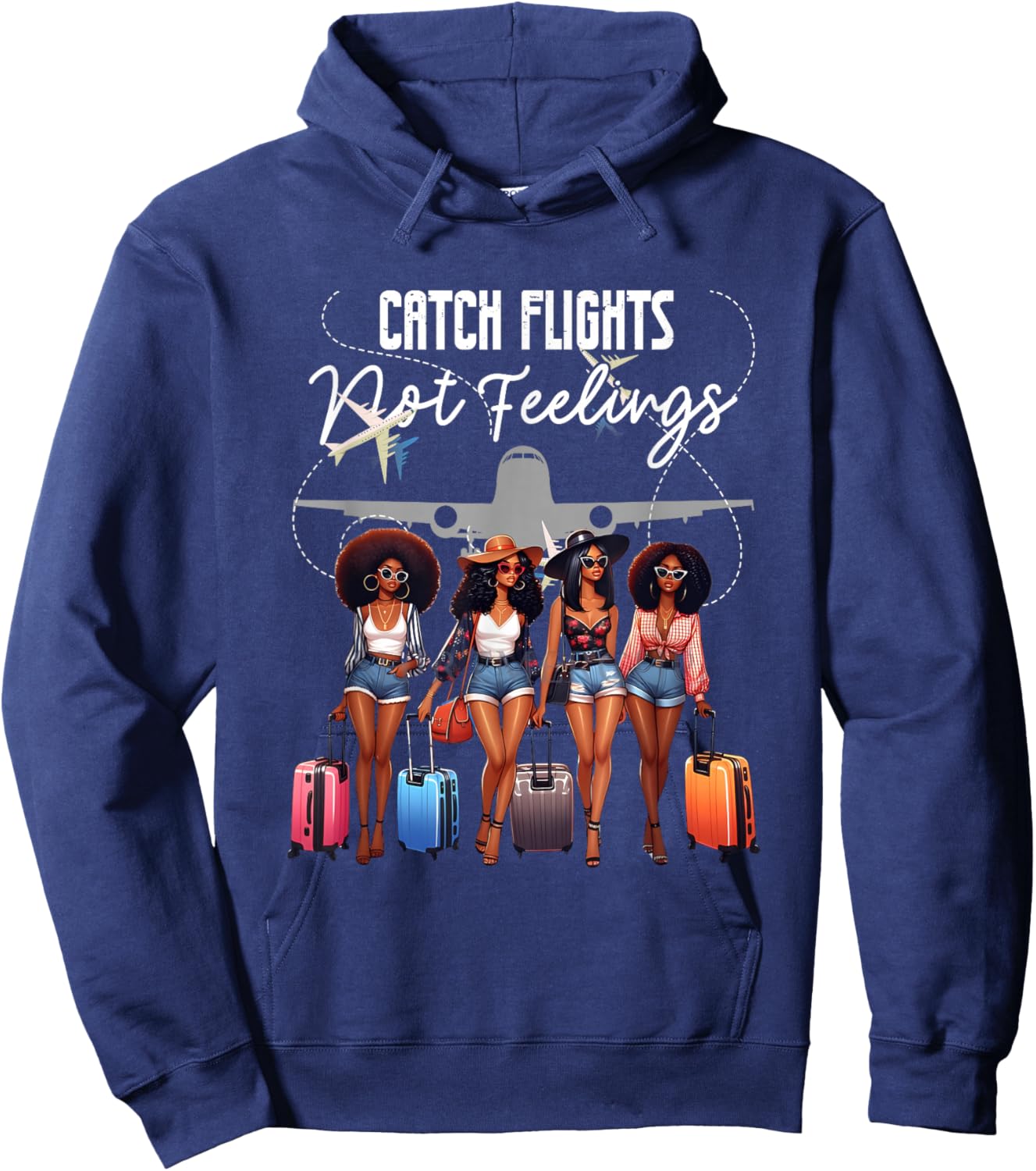 Catch Flights Not Feelings Afro Girls Together Black Women Hoodie - Hoodie | Navy