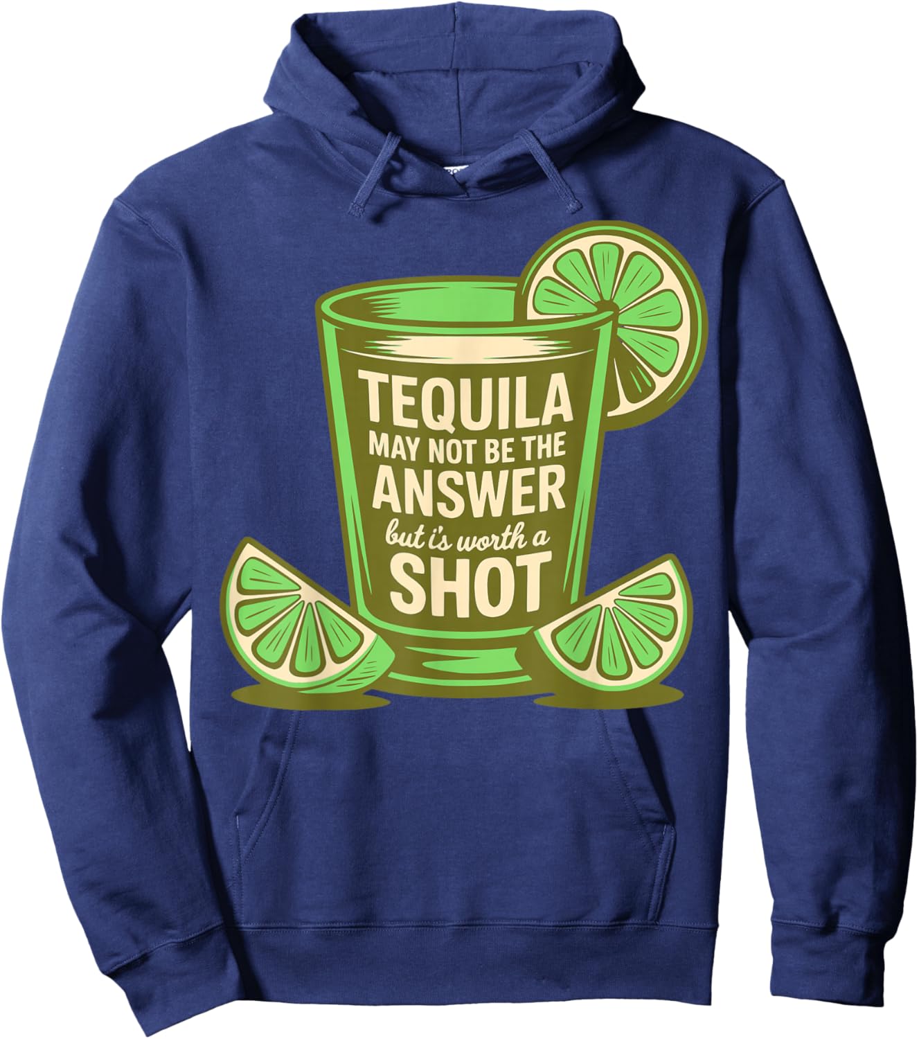 Tequila May Not Be The Answer But It's Worth A Shot Funny Hoodie - Hoodie | Navy
