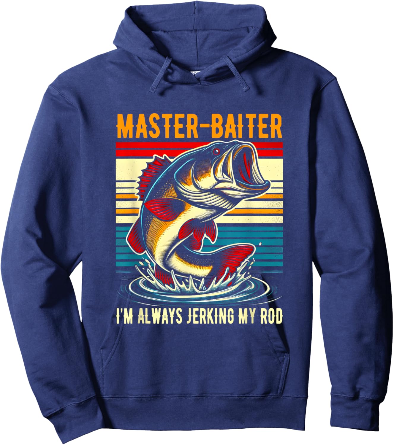 Master Baiter I'm Always Jerking My Rod Fishing Fisherman Hoodie - Hoodie | Navy
