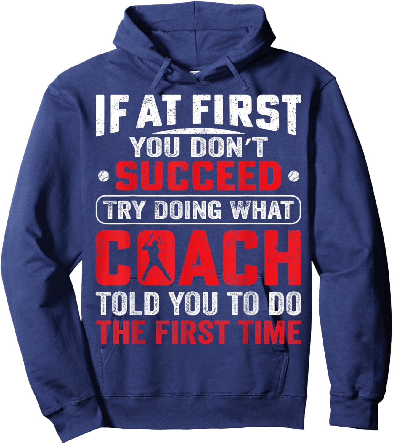 If At First You Don't Succeed Try Doing Funny Baseball Coach Hoodie - Hoodie | Navy
