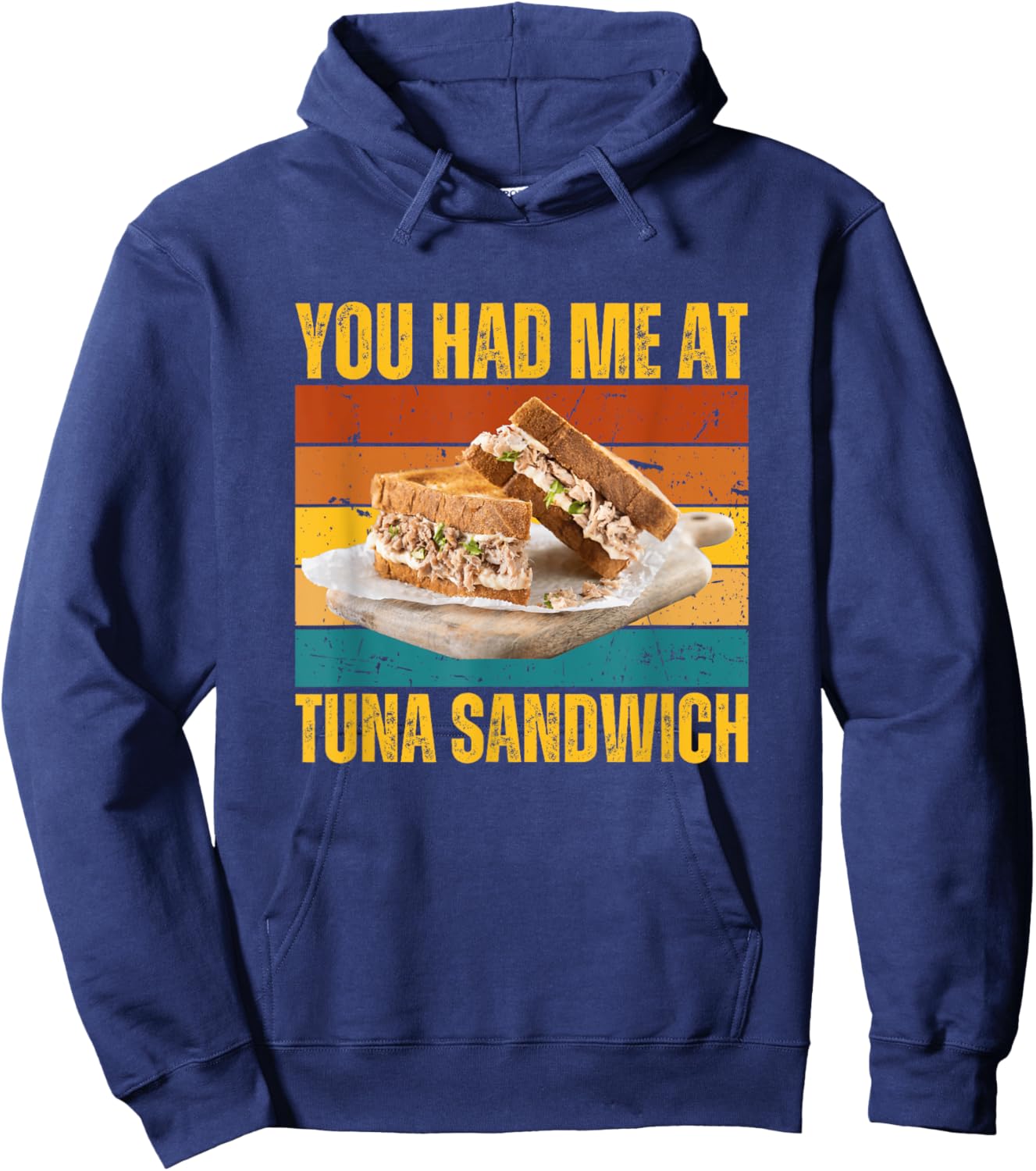 You Had Me At Tuna Fish Sandwich Funny Retro Food Lover Hoodie - Hoodie | Navy