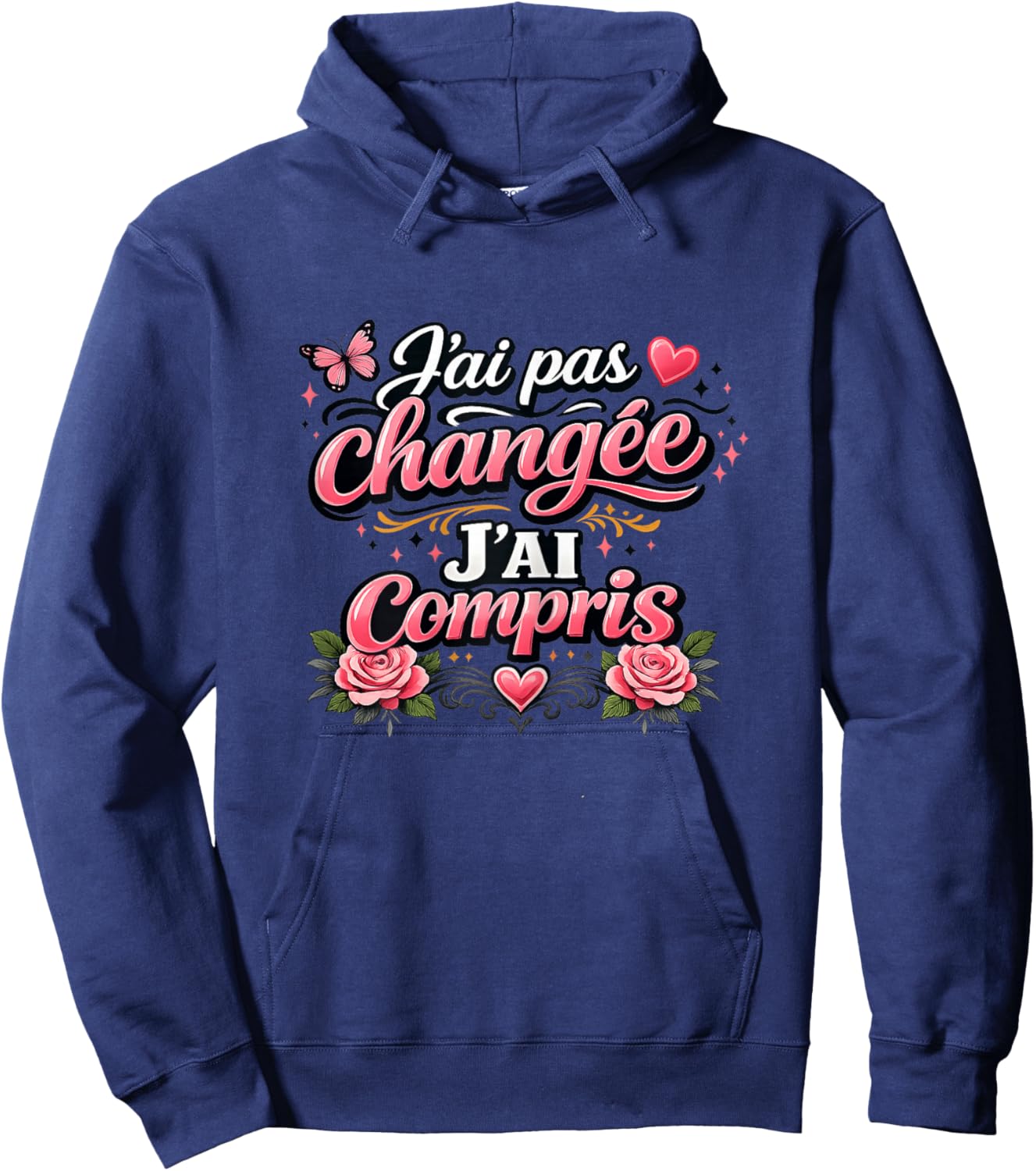Cadeau Femme Humour Original Drole Pas changée J'Ai Compris Hoodie - Hoodie | Navy