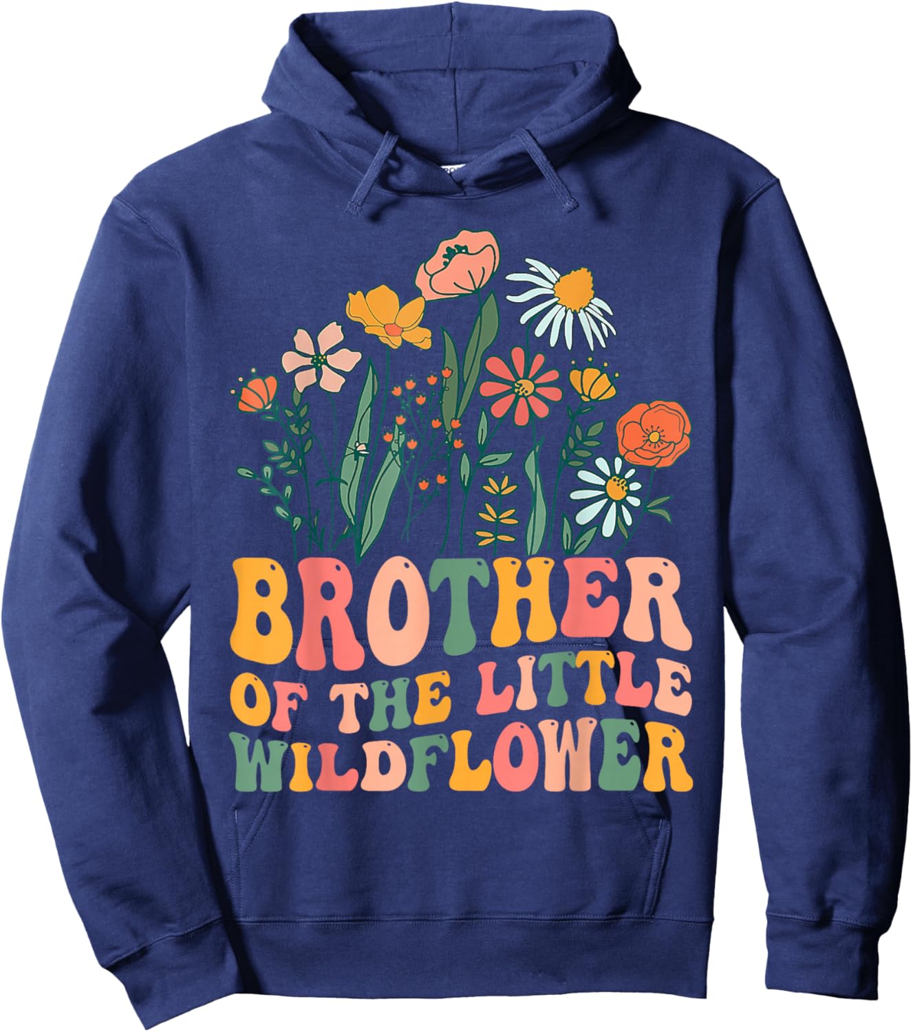 Brother Of The Little Wildflower Birthday Party Baby Shower Hoodie - Hoodie | Navy